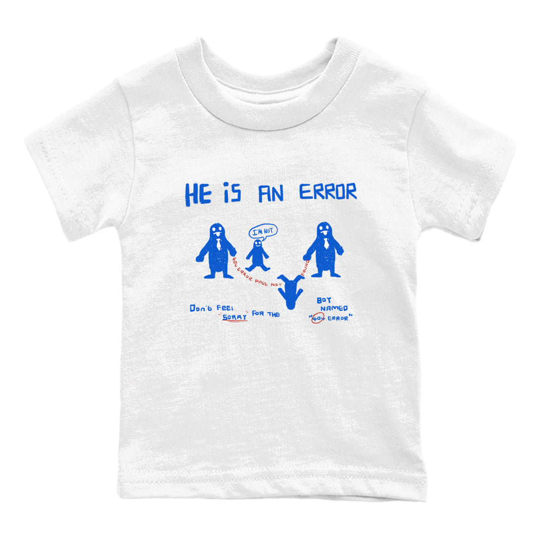 Air Force 1 404 Error shirt to match jordans He Is An Error sneaker tees Air Force 1 404 Error Drip Gear Zone baby toddler White 2 cotton Shirt