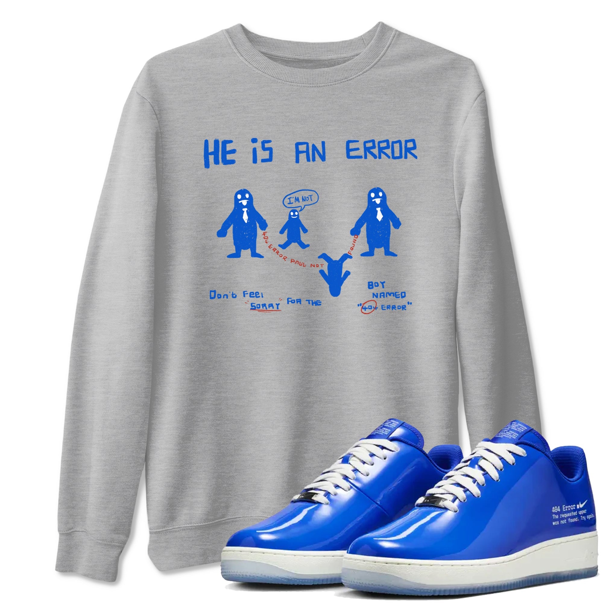 Air Force 1 404 Error shirt to match jordans He Is An Error sneaker tees Air Force 1 404 Error Drip Gear Zone unisex cotton Heather Grey 1 crew neck shirt