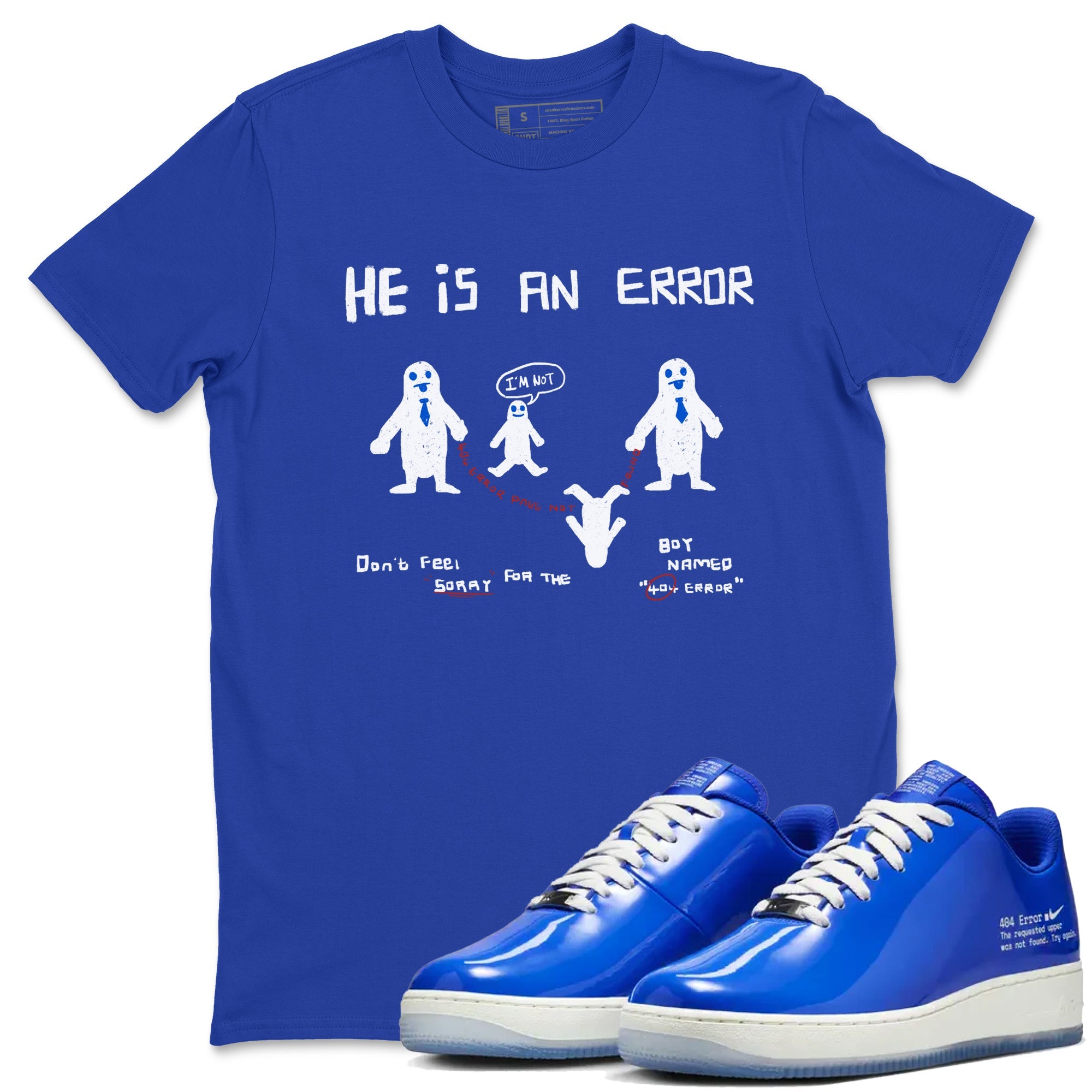 Air Force 1 404 Error shirt to match jordans He Is An Error sneaker tees Air Force 1 404 Error Drip Gear Zone unisex cotton Royal Blue 1 crew neck shirt