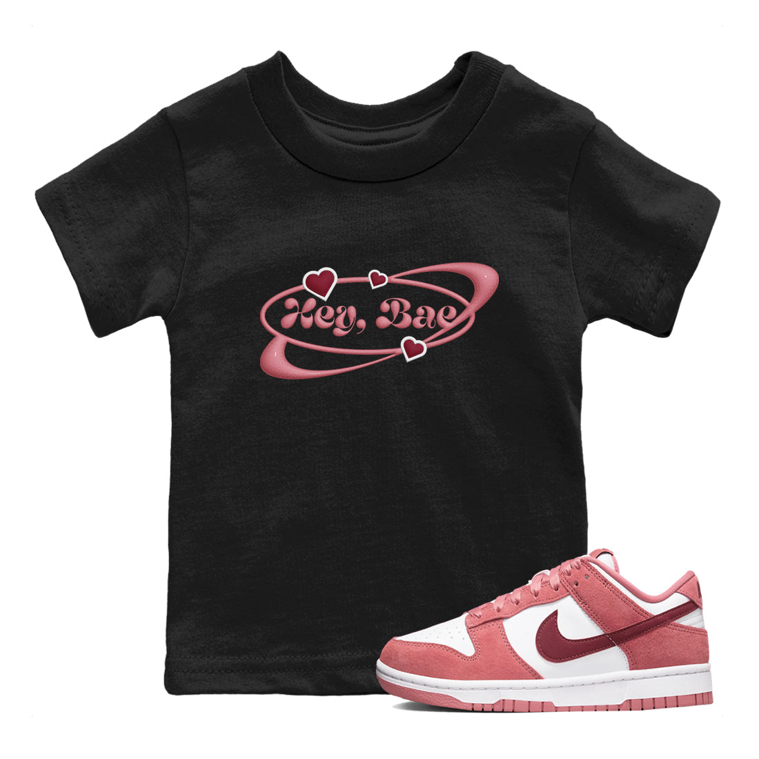 Dunk Valentines Day 2024 shirt to match jordans Hey Bae sneaker tees Dunk Happy Valentines Day 2024 Drip Gear Zone Baby Toddler Black 1 T-Shirt