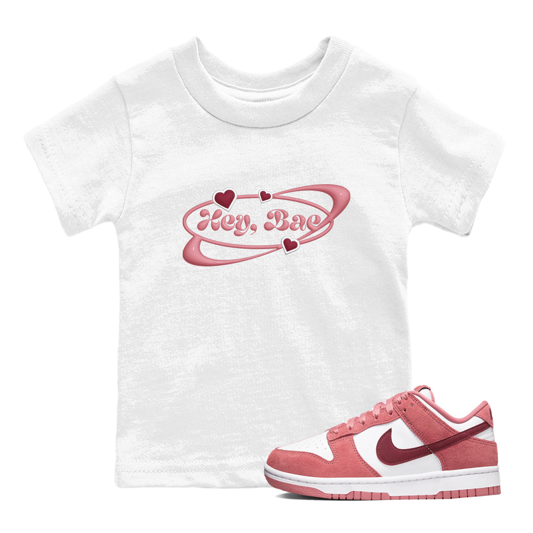 Dunk Valentines Day 2024 shirt to match jordans Hey Bae sneaker tees Dunk Happy Valentines Day 2024 Drip Gear Zone Baby Toddler White 1 T-Shirt