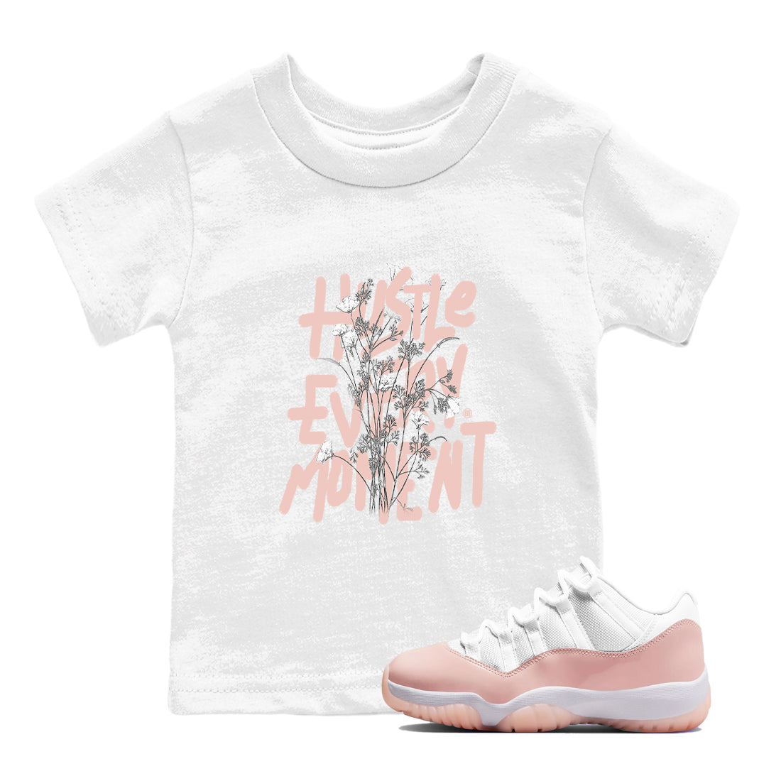 11s Legend Pink shirts to match jordans Hustle Every Moment sneaker match tees Air Jordan 11 WMNS Legend Pink Drip Gear Zone streetwear brand Baby and Youth White 1 cotton tee