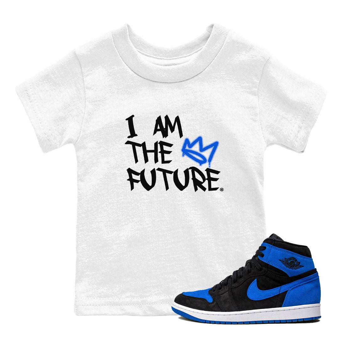 AJ1 Retro Royal Reimagined shirt to match jordans I Am The Future sneaker tees Air Jordan 1 Royal Reimagined Drip Gear Zone Casual Crew Neck T-Shirt Baby Toddler White 1 T-Shirt