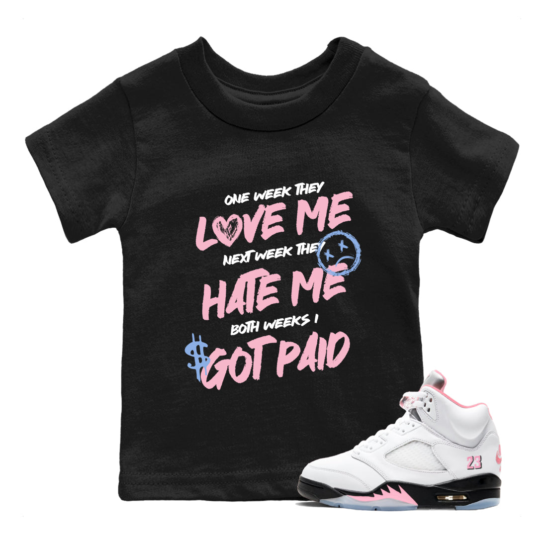 Sneaker match tees  Sneaker Tees To Match Air Jordan 5 Medium Soft Pink Shoes  I Got Paid Kids T-Shirt Black 1