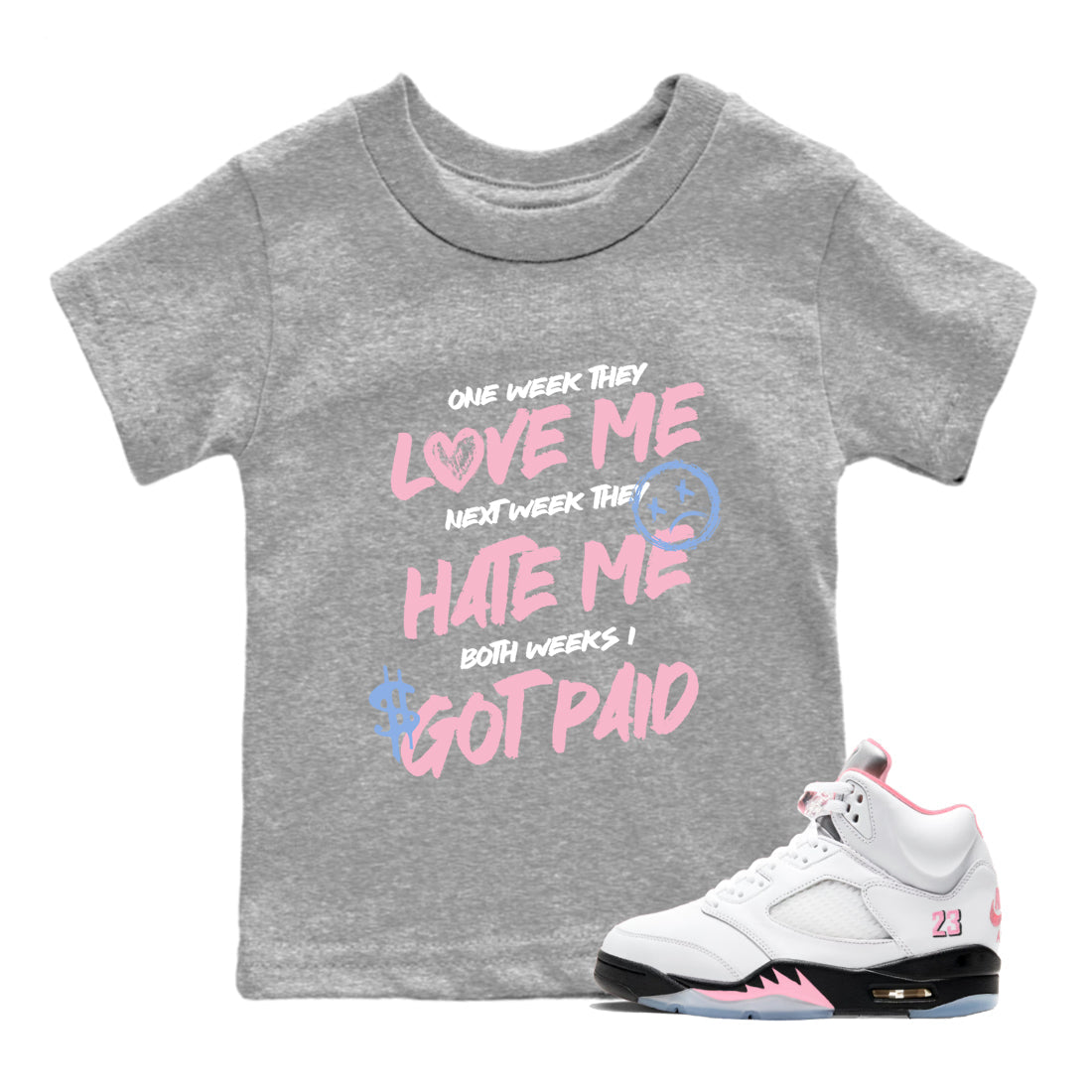 Sneaker match tees  Sneaker Tees To Match Air Jordan 5 Medium Soft Pink Shoes  I Got Paid Kids T-Shirt Heather Grey 1