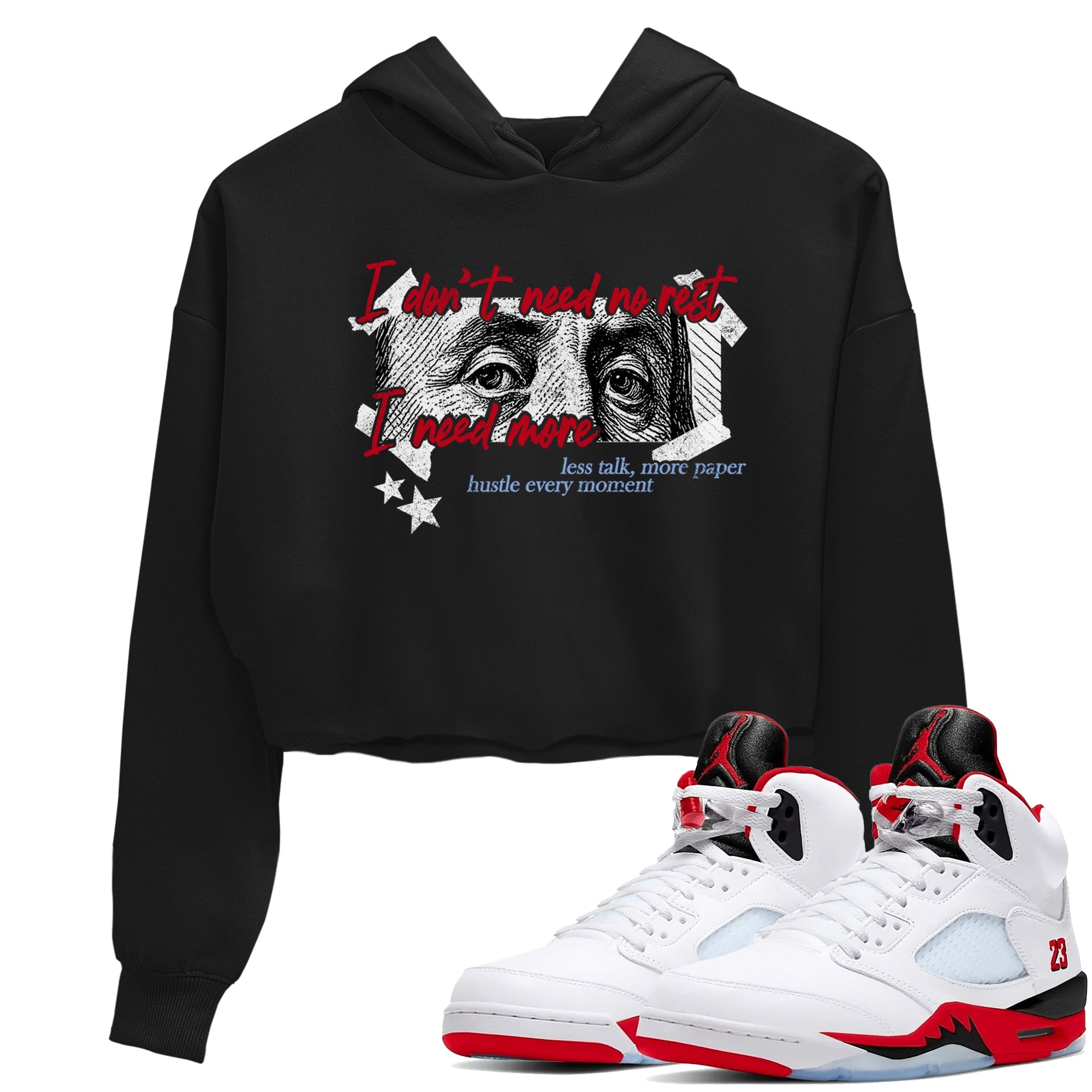 Sneaker match tees  Sneaker Tees To Match Air Jordan 5 Fire Red Shoes  I Need More Crop T-Shirt Black 1