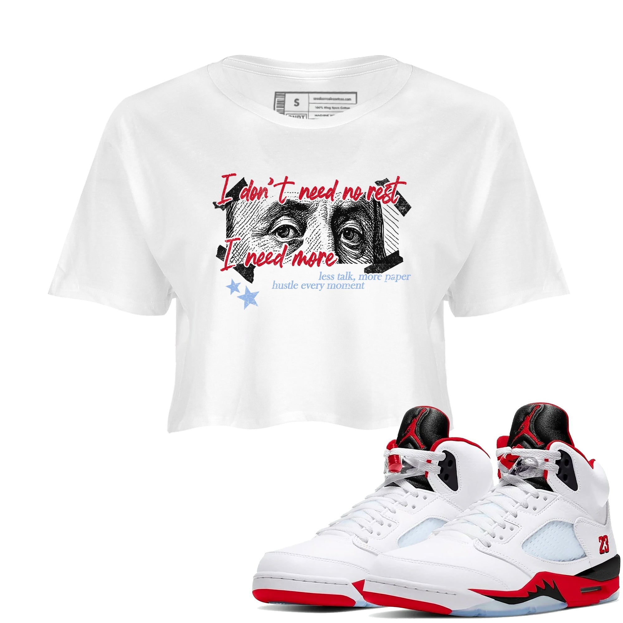 Sneaker match tees  Sneaker Tees To Match Air Jordan 5 Fire Red Shoes  I Need More Crop T-Shirt White 1