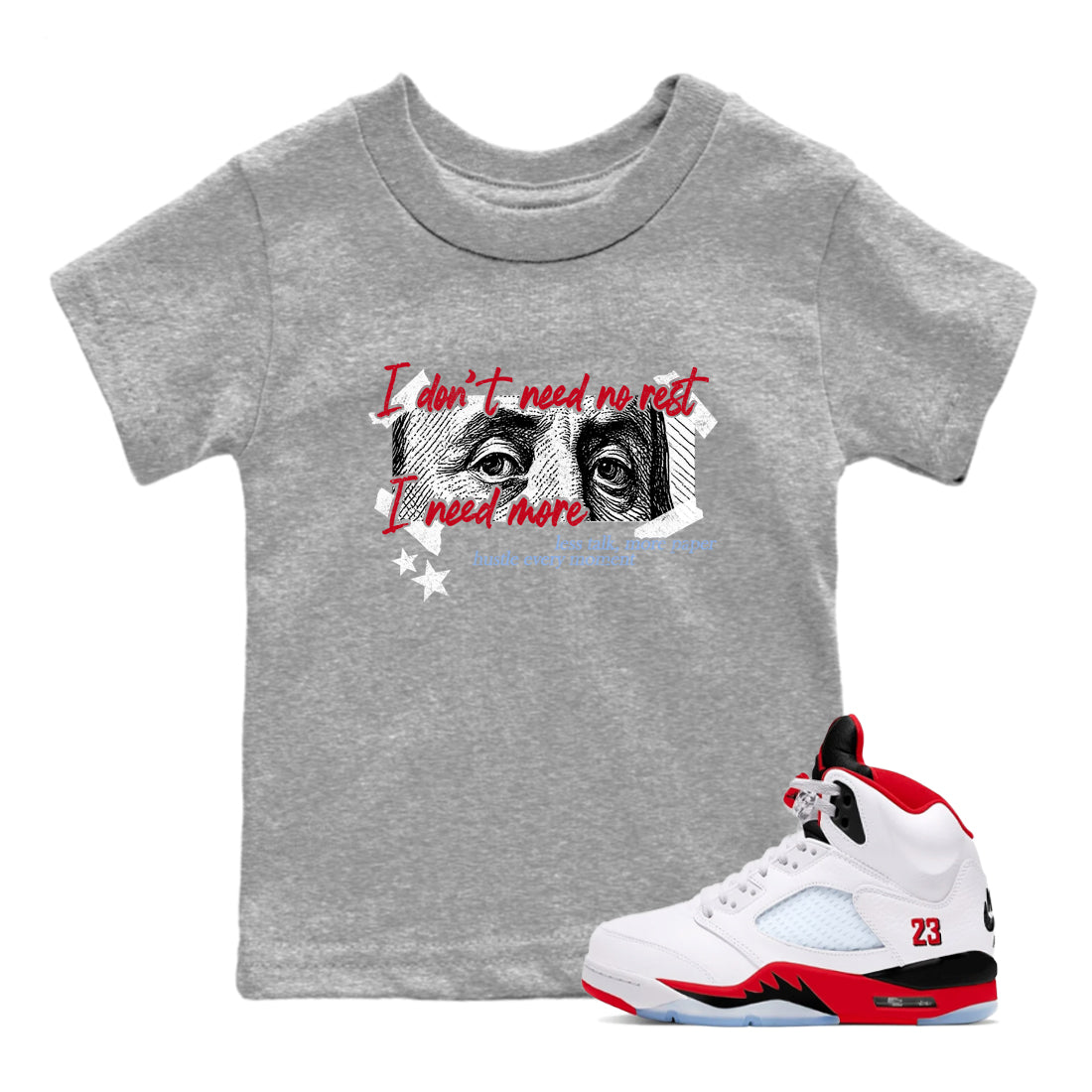 Sneaker match tees  Sneaker Tees To Match Air Jordan 5 Fire Red Shoes  I Need More Kids T-Shirt Heather Grey 1
