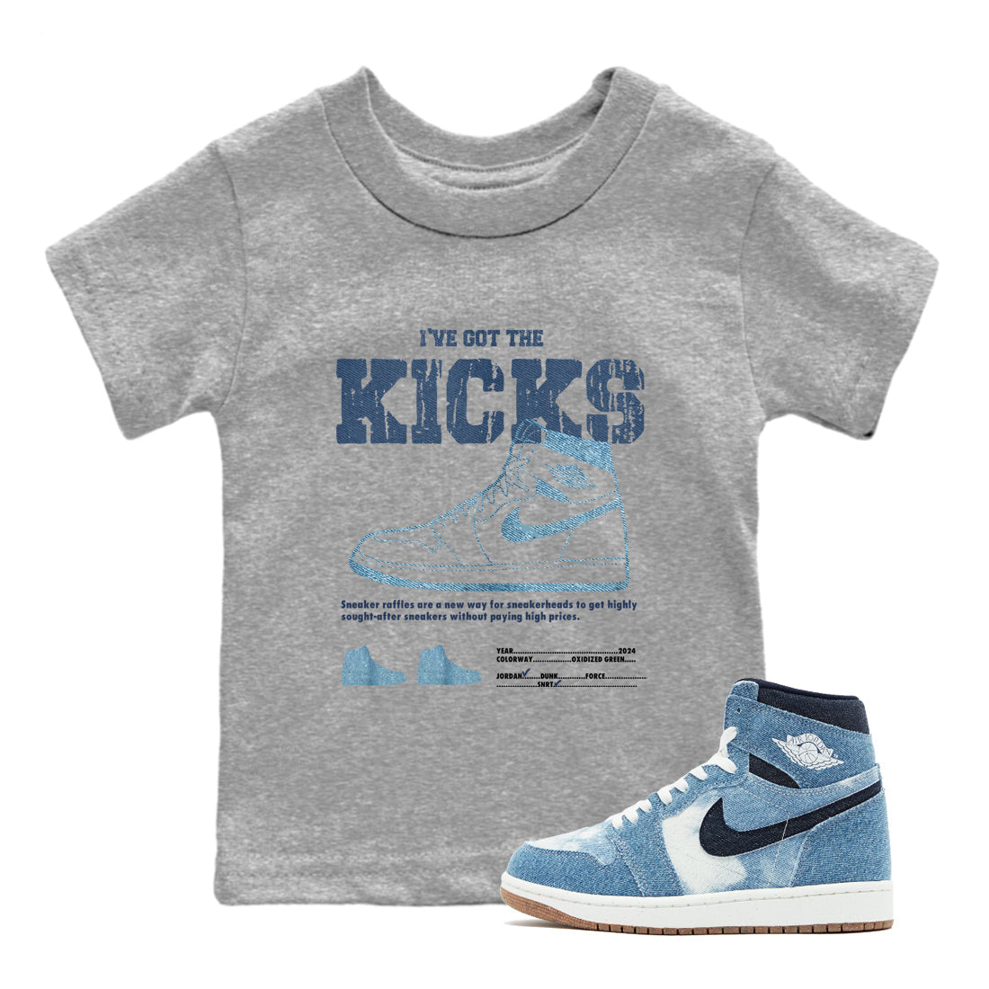 AJ1 Denim shirts to match jordans I've Got The Kicks sneaker match tees Air Jordan 1 Denim Drip Gear Zone streetwear brand Baby and Youth Heather Grey 1 cotton tee