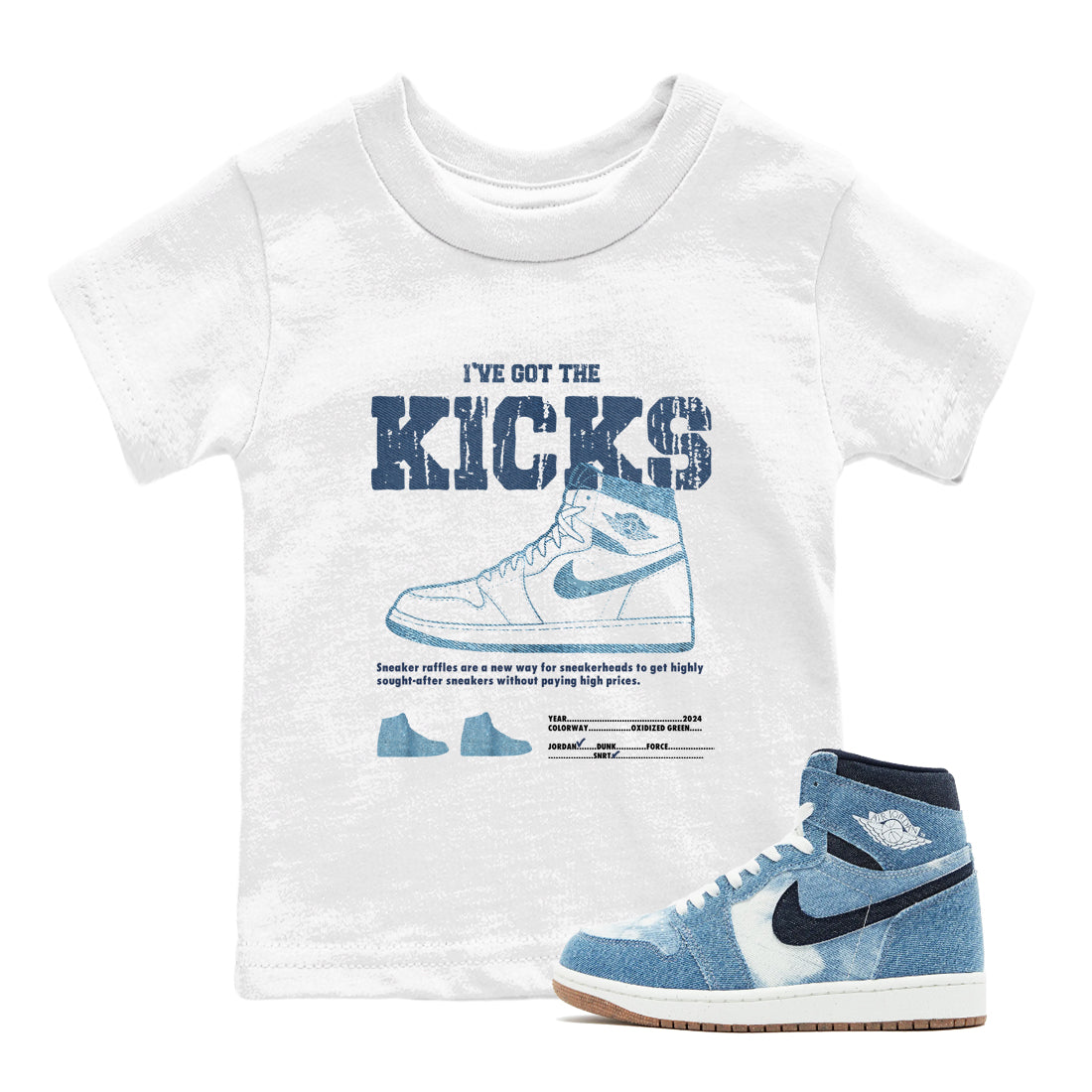 AJ1 Denim shirts to match jordans I've Got The Kicks sneaker match tees Air Jordan 1 Denim Drip Gear Zone streetwear brand Baby and Youth White 1 cotton tee