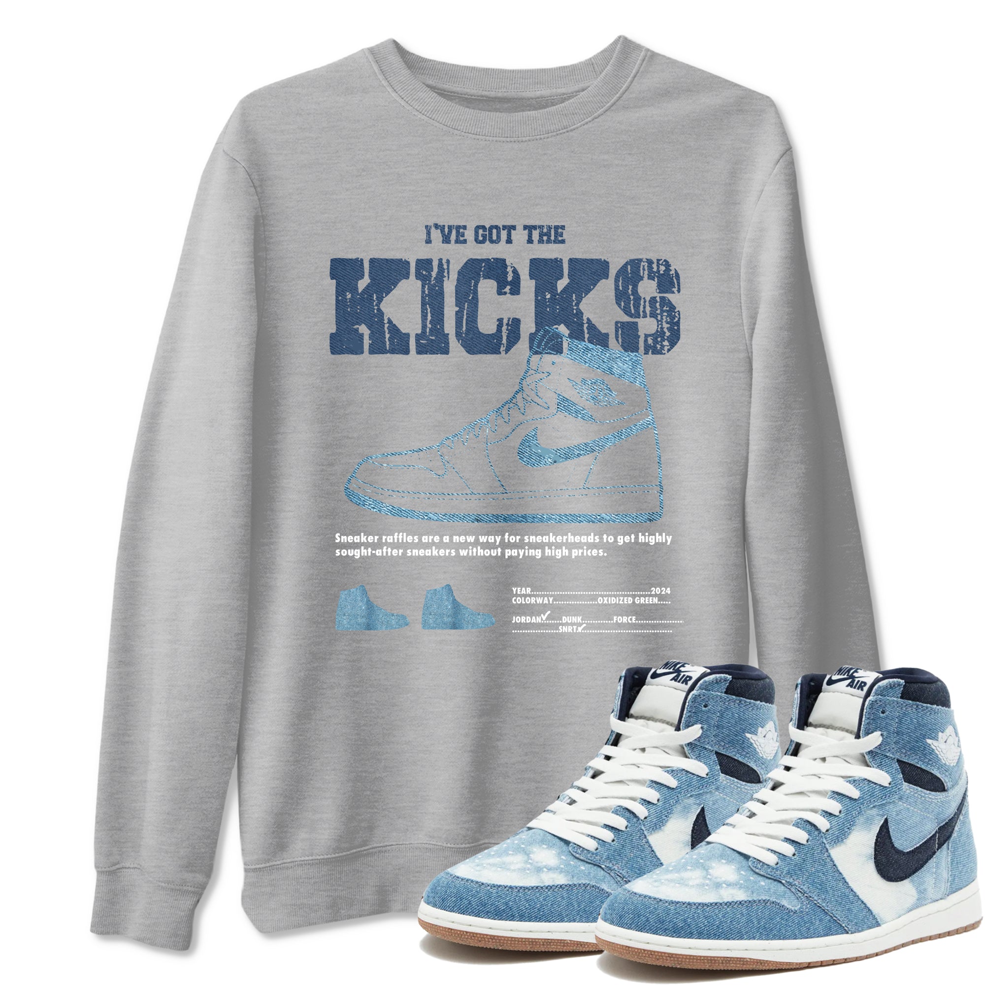 AJ1 Denim shirts to match jordans I've Got The Kicks sneaker match tees Air Jordan 1 Denim Drip Gear Zone streetwear brand Heather Grey 1 unisex cotton tee