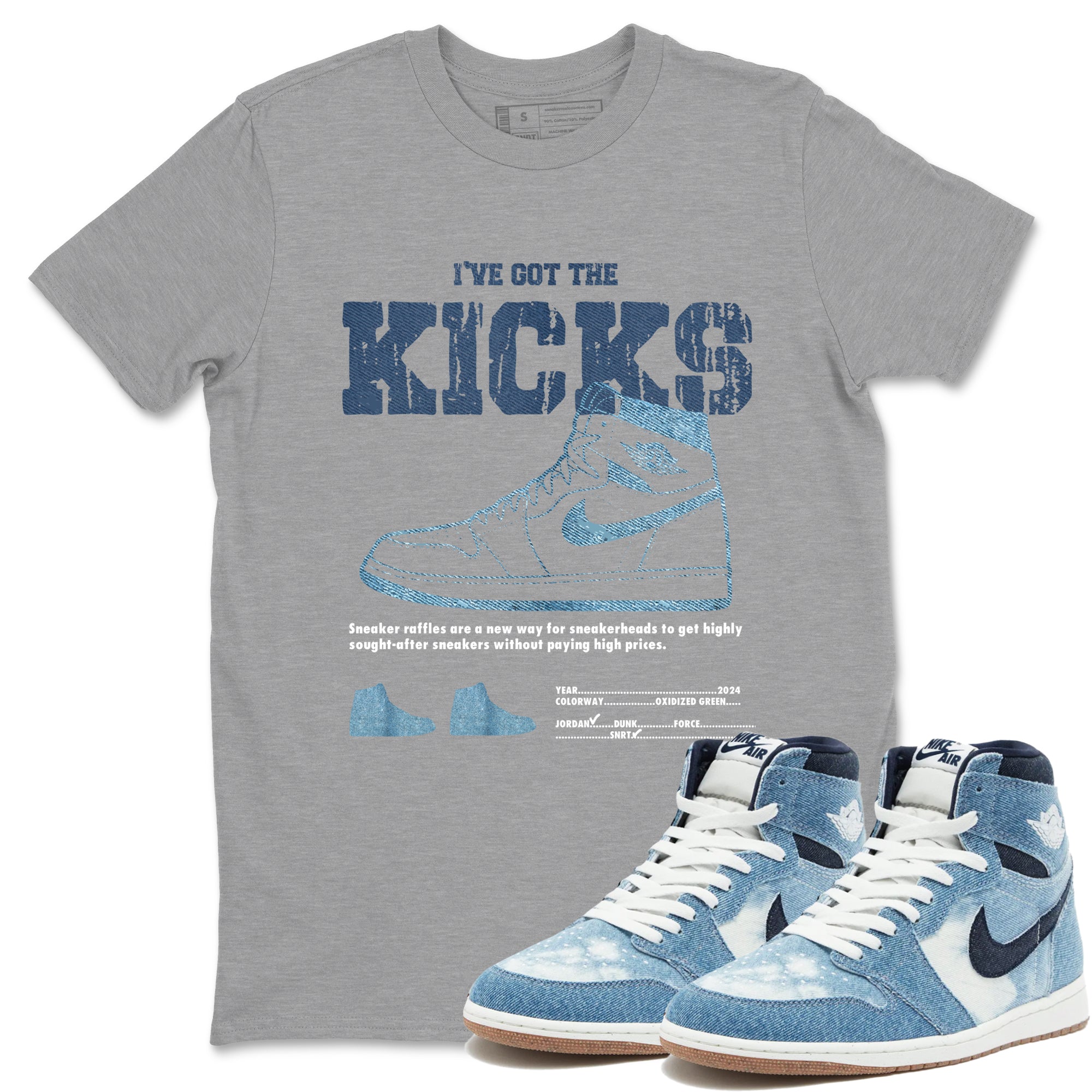 AJ1 Denim shirts to match jordans I've Got The Kicks sneaker match tees Air Jordan 1 Denim Drip Gear Zone streetwear brand Heather Grey 1 unisex cotton tee