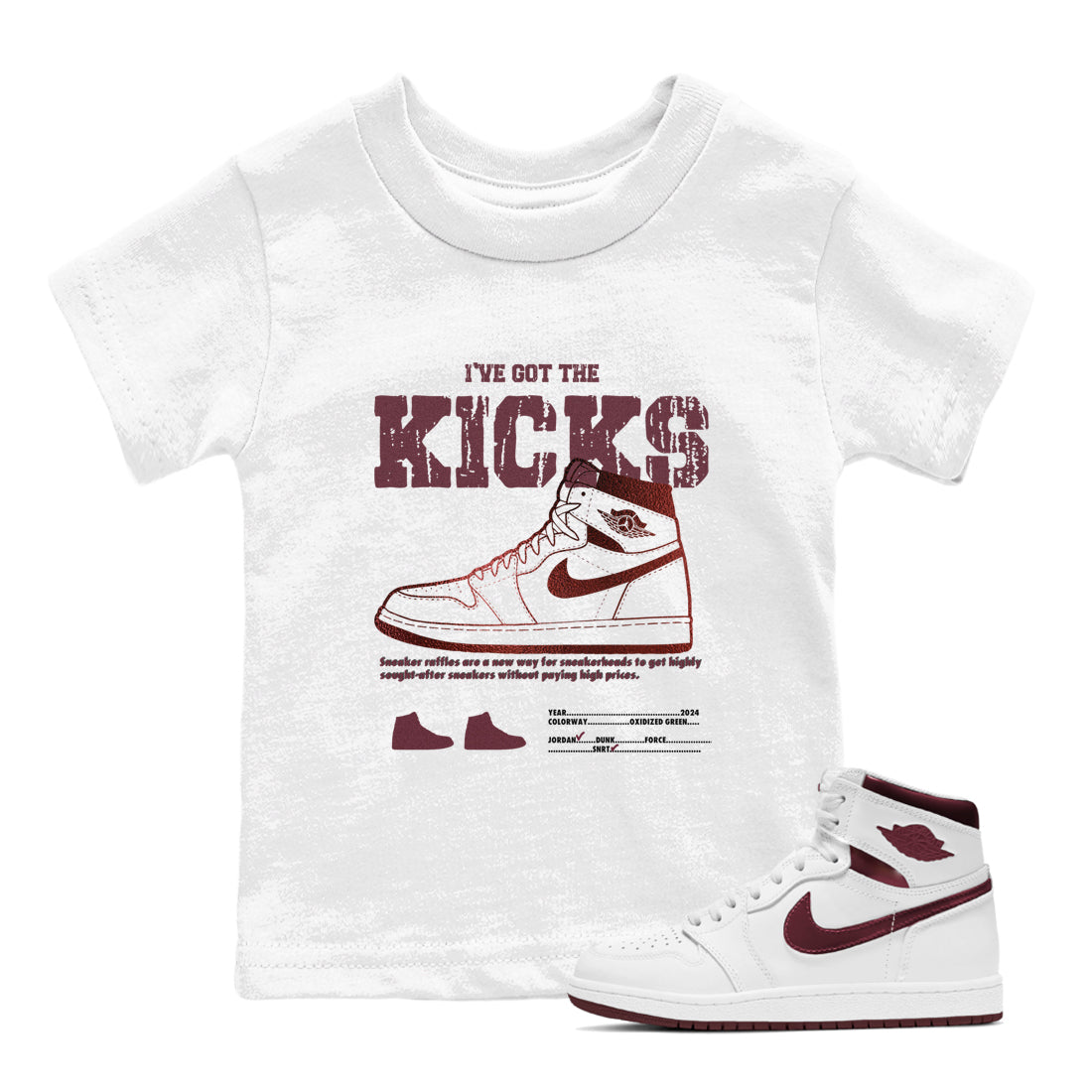 1s Metallic Burgundy shirts to match jordans I've Got The Kicks sneaker match tees Air Jordan 1 Metallic Burgundy Drip Gear Zone streetwear brand Baby and Youth White 1 cotton tee