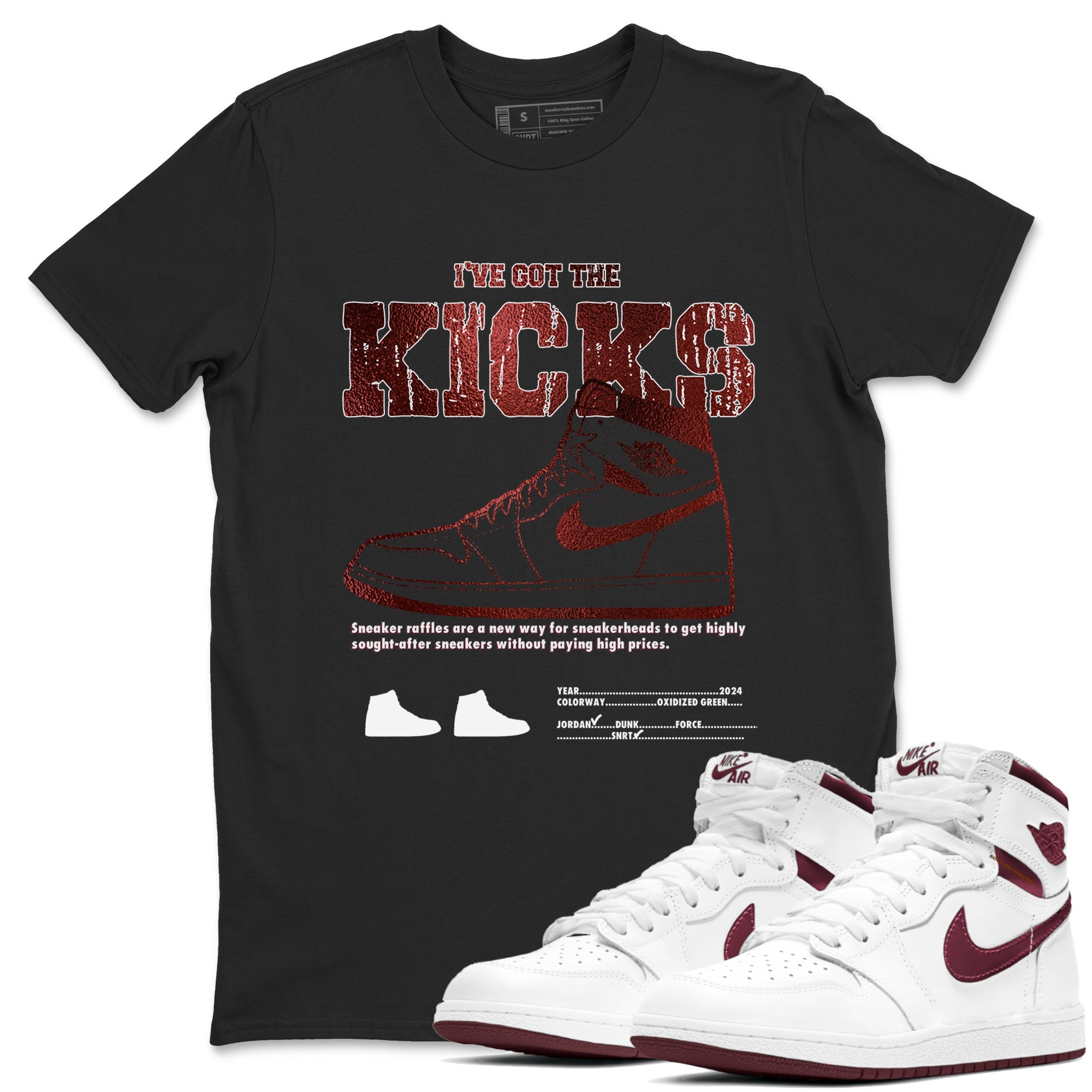 1s Metallic Burgundy shirts to match jordans I've Got The Kicks sneaker match tees Air Jordan 1 Metallic Burgundy Drip Gear Zone streetwear brand Black 1 unisex cotton tee