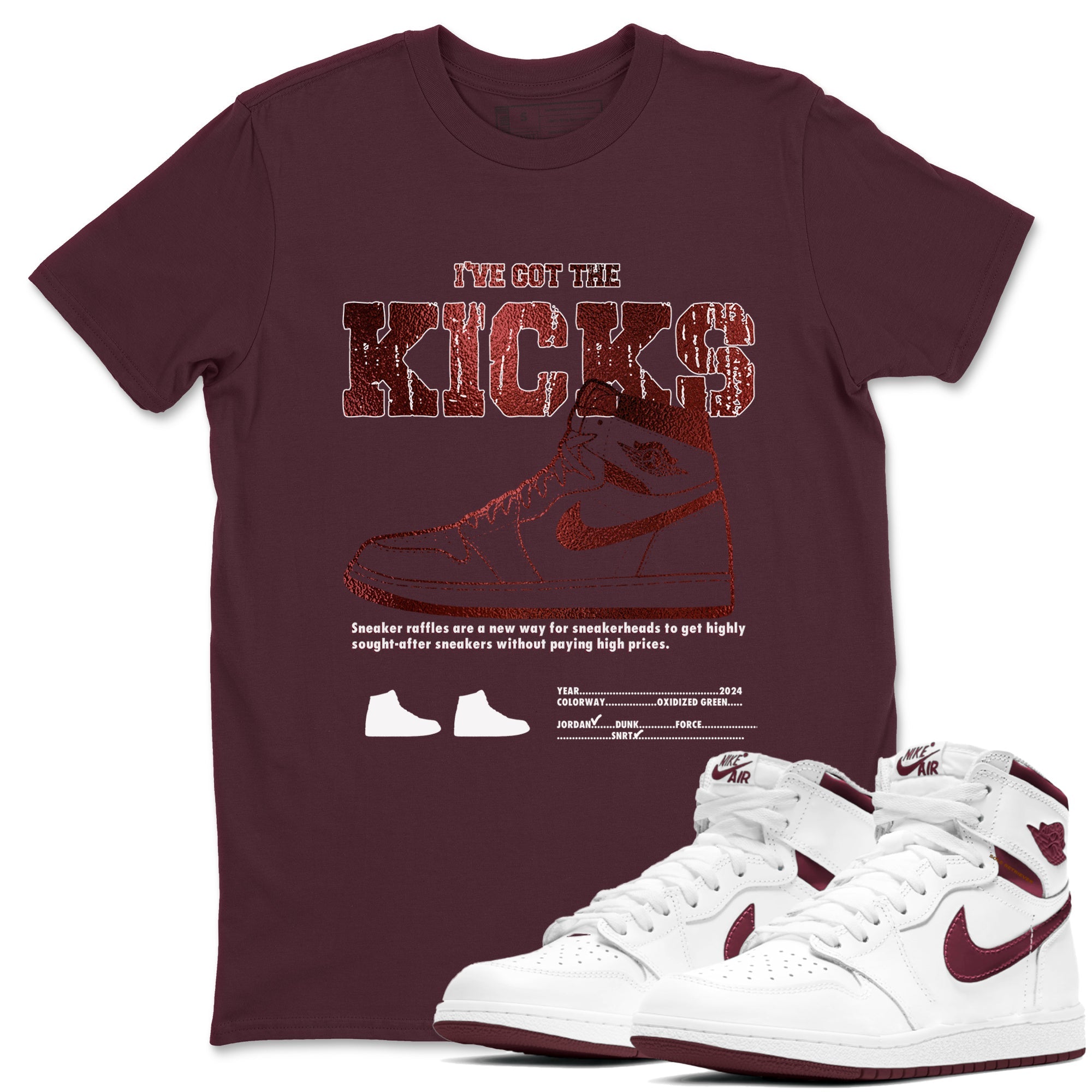 1s Metallic Burgundy shirts to match jordans I've Got The Kicks sneaker match tees Air Jordan 1 Metallic Burgundy Drip Gear Zone streetwear brand Maroon 1 unisex cotton tee