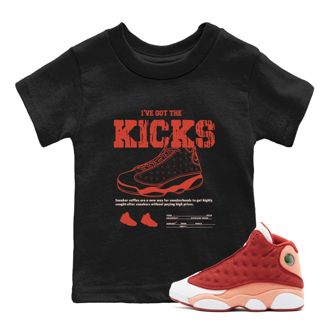 13s Dune Red shirts to match jordans I've Got The Kicks sneaker match tees Air Jordan 13 Dune Red Drip Gear Zone streetwear brand Baby and Youth Black 1 cotton tee