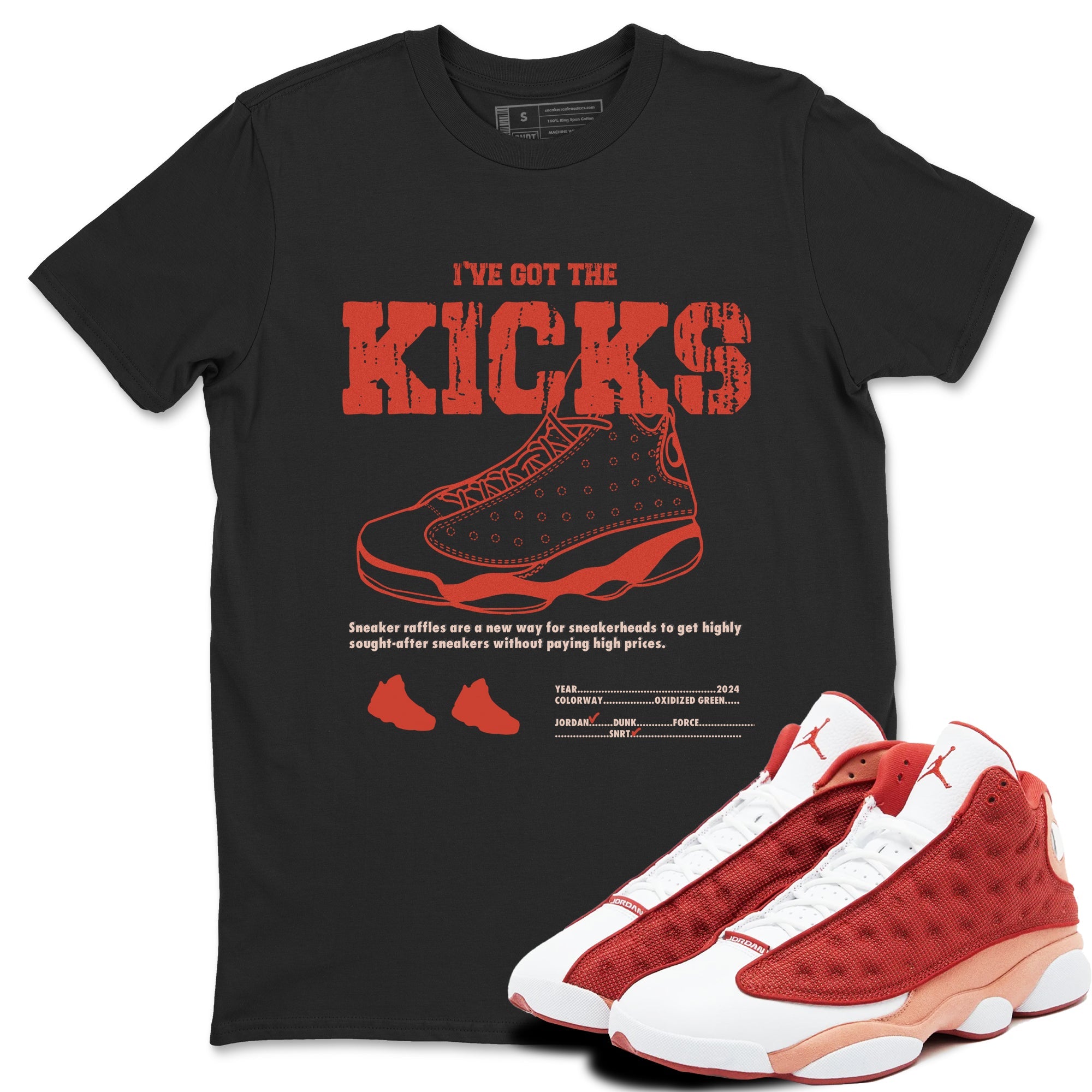 13s Dune Red shirts to match jordans I've Got The Kicks sneaker match tees Air Jordan 13 Dune Red Drip Gear Zone streetwear brand Black 1 unisex cotton tee