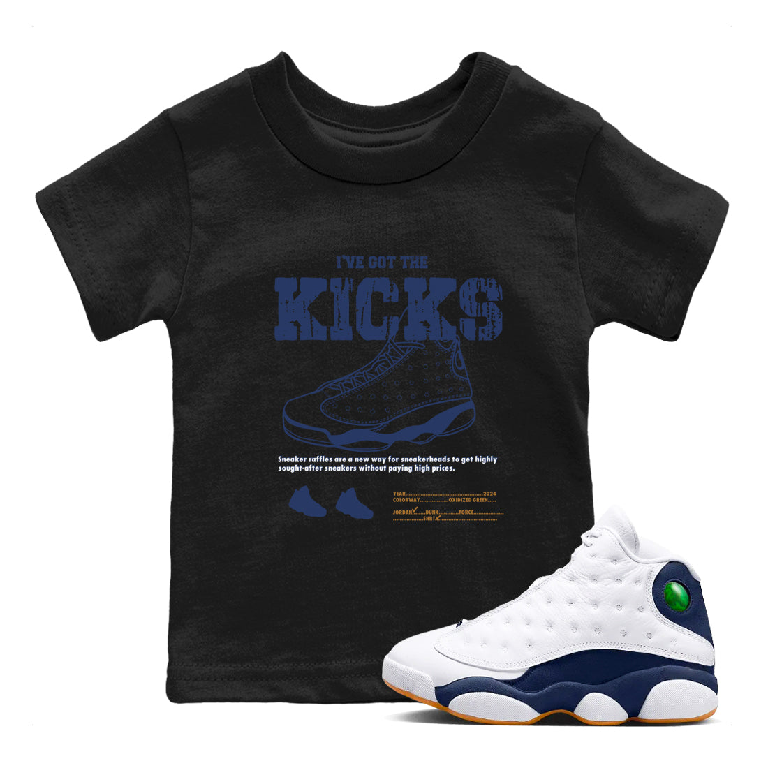 13s Midnight Navy shirts to match jordans I've Got The Kicks sneaker match tees Air Jordan 13 Midnight Navy match shoes to clothes Drip Gear Zone Youth Baby Black 1 tee