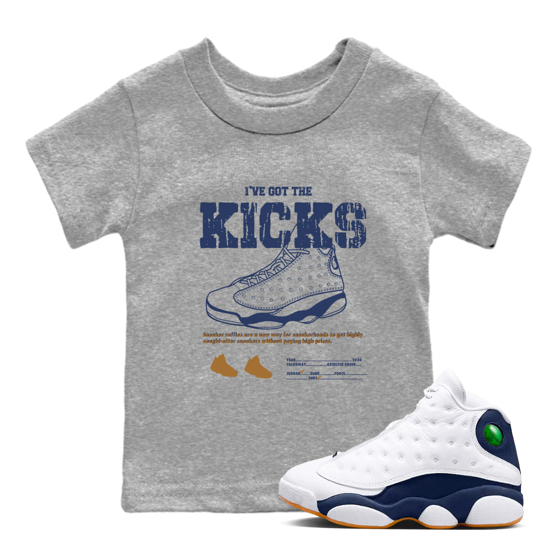 13s Midnight Navy shirts to match jordans I've Got The Kicks sneaker match tees Air Jordan 13 Midnight Navy match shoes to clothes Drip Gear Zone Youth Baby Heather Grey 1 tee