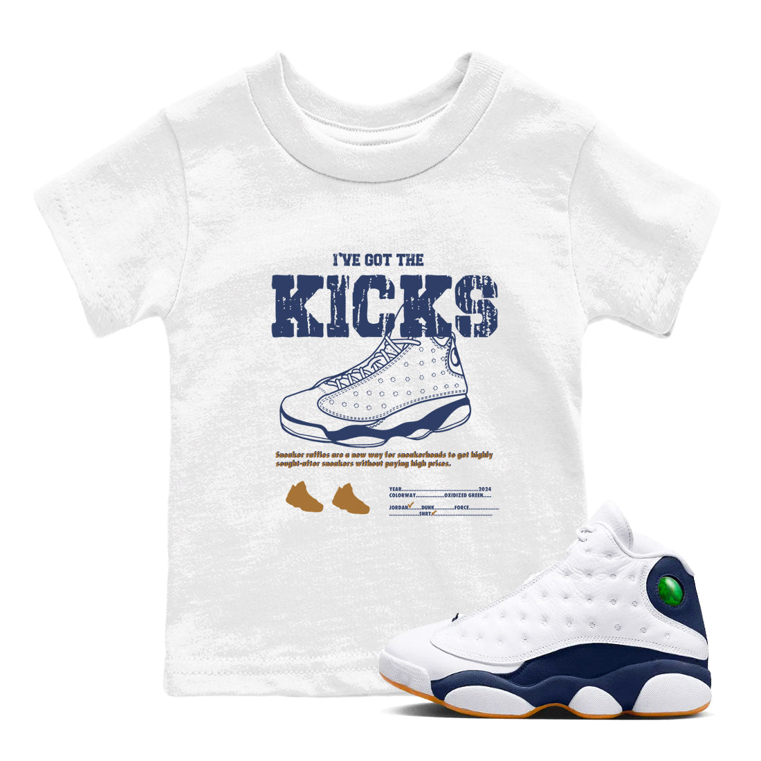 13s Midnight Navy shirts to match jordans I've Got The Kicks sneaker match tees Air Jordan 13 Midnight Navy match shoes to clothes Drip Gear Zone Youth Baby White 1 tee