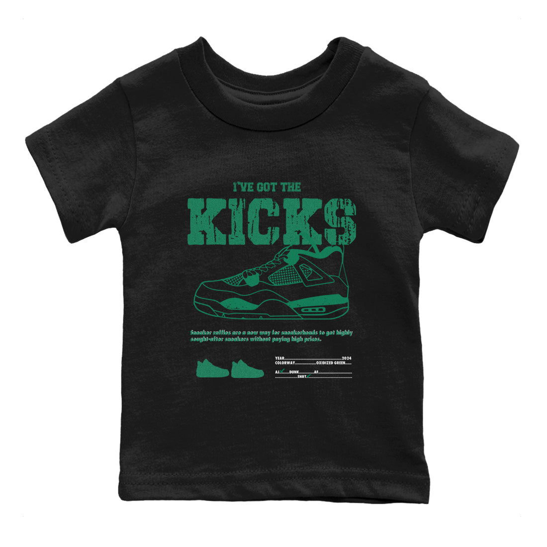 4s Oxidized Green shirts to match jordans I've Got The Kicks sneaker match tees Air Jordan 4 Oxidized Green Drip Gear Zone streetwear brand Baby and Youth Black 2 cotton tee