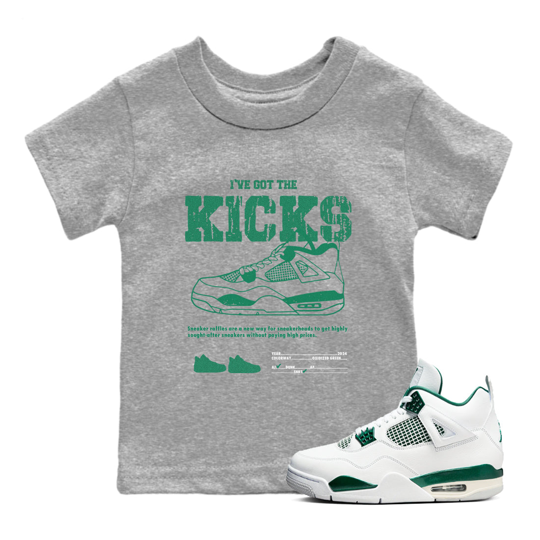4s Oxidized Green shirts to match jordans I've Got The Kicks sneaker match tees Air Jordan 4 Oxidized Green Drip Gear Zone streetwear brand Baby and Youth Heather Grey 1 cotton tee