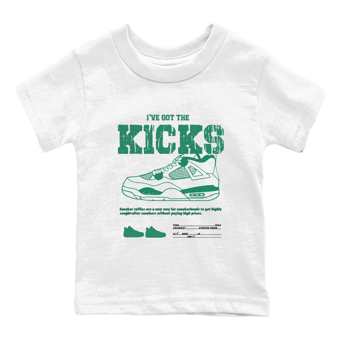 4s Oxidized Green shirts to match jordans I've Got The Kicks sneaker match tees Air Jordan 4 Oxidized Green Drip Gear Zone streetwear brand Baby and Youth White 2 cotton tee
