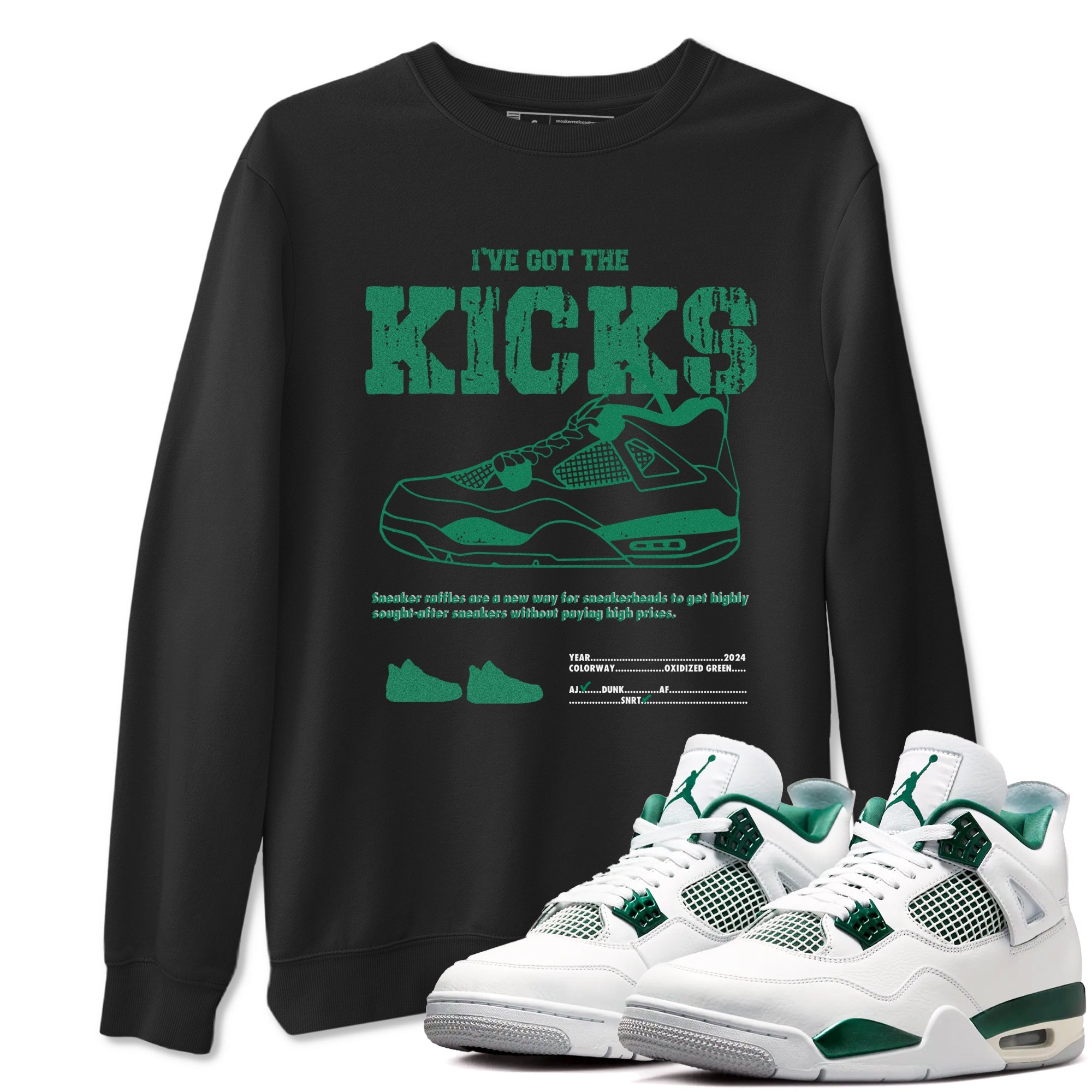 4s Oxidized Green shirts to match jordans I've Got The Kicks sneaker match tees Air Jordan 4 Oxidized Green Drip Gear Zone streetwear brand Black 1 unisex cotton tee