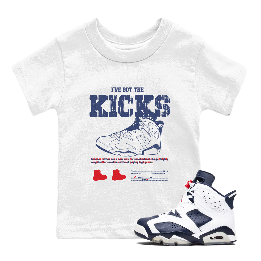 6s Olympic shirts to match jordans I've Got The Kicks sneaker match tees Air Jordan 6 Olympic Drip Gear Zone streetwear brand Baby and Youth White 1 cotton tee