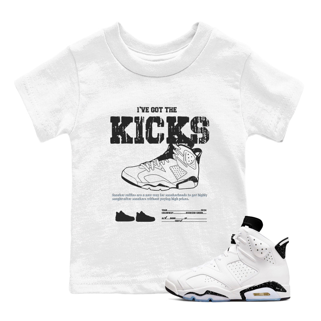 AJ6 White Black shirts to match jordans I've Got The Kicks sneaker match tees Air Jordan 6 White Black Drip Gear Zone streetwear brand Baby and Youth White 1 cotton tee