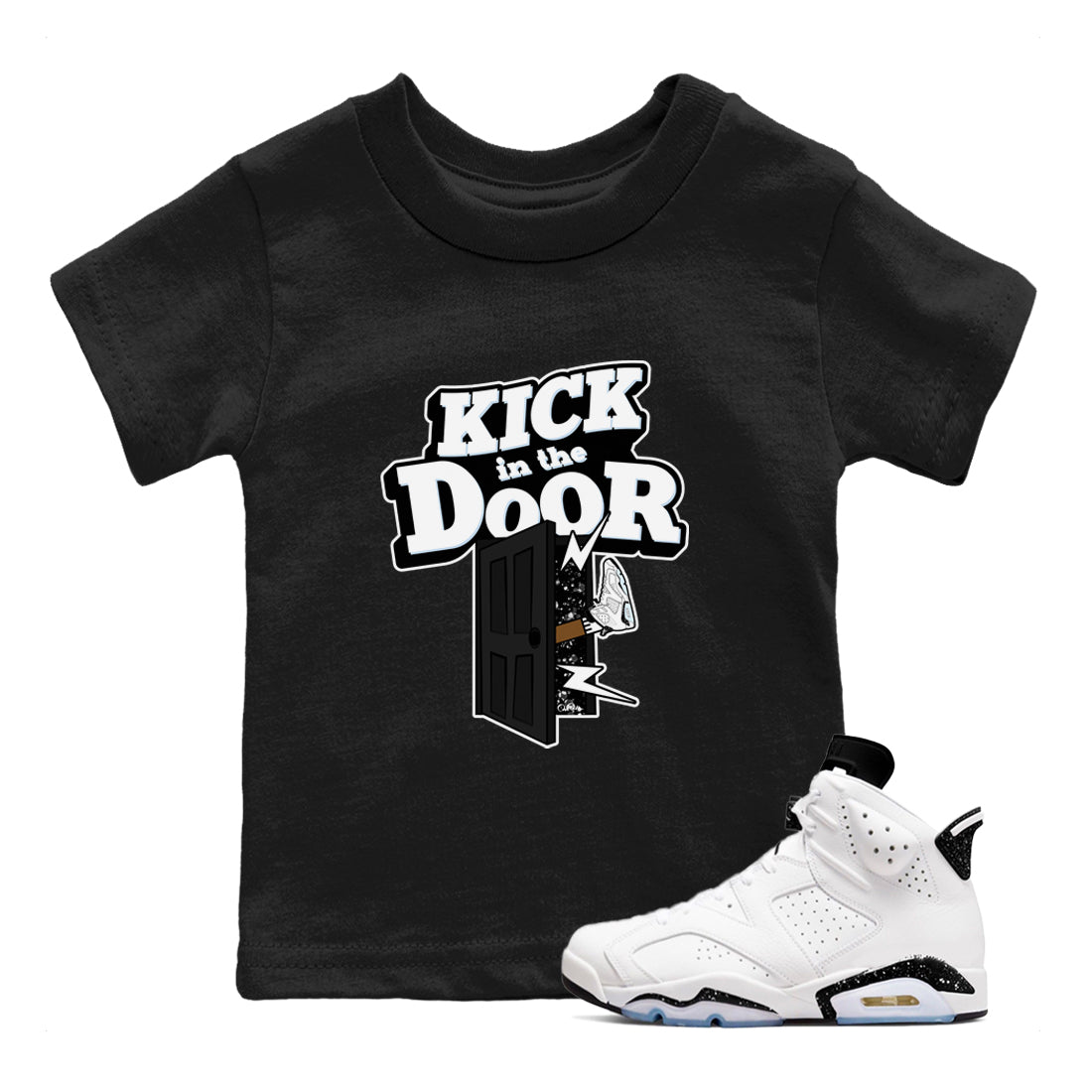 AJ6 White Black shirts to match jordans Kick In The Door sneaker match tees Air Jordan 6 White Black Drip Gear Zone streetwear brand Baby and Youth Black 1 cotton tee
