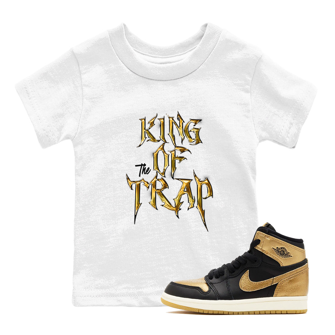 Air Jordan 1 High OG Black Metallic Gold shirts to match jordans King Of The Trap sneaker match tees Jordan 1 Black Metallic Gold Drip Gear Zone streetwear brand Baby and Youth White 1 cotton tee
