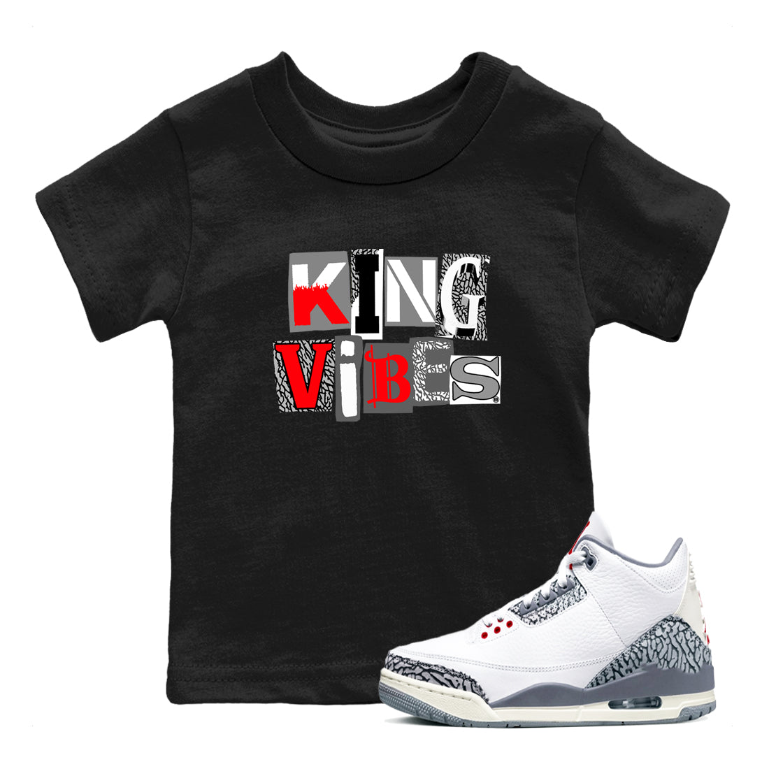 3s Cement Grey shirts to match jordans King Vibes sneaker match tees Air Jordan 3 Cement Grey Drip Gear Zone streetwear brand Baby and Youth Black 1 cotton tee