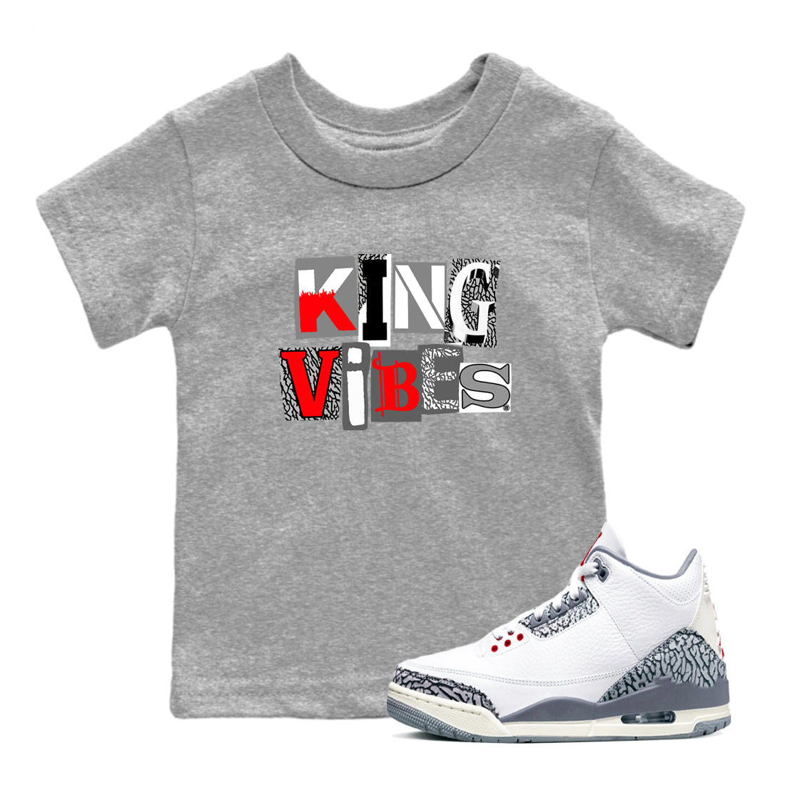 3s Cement Grey shirts to match jordans King Vibes sneaker match tees Air Jordan 3 Cement Grey Drip Gear Zone streetwear brand Baby and Youth Heather Grey 1 cotton tee