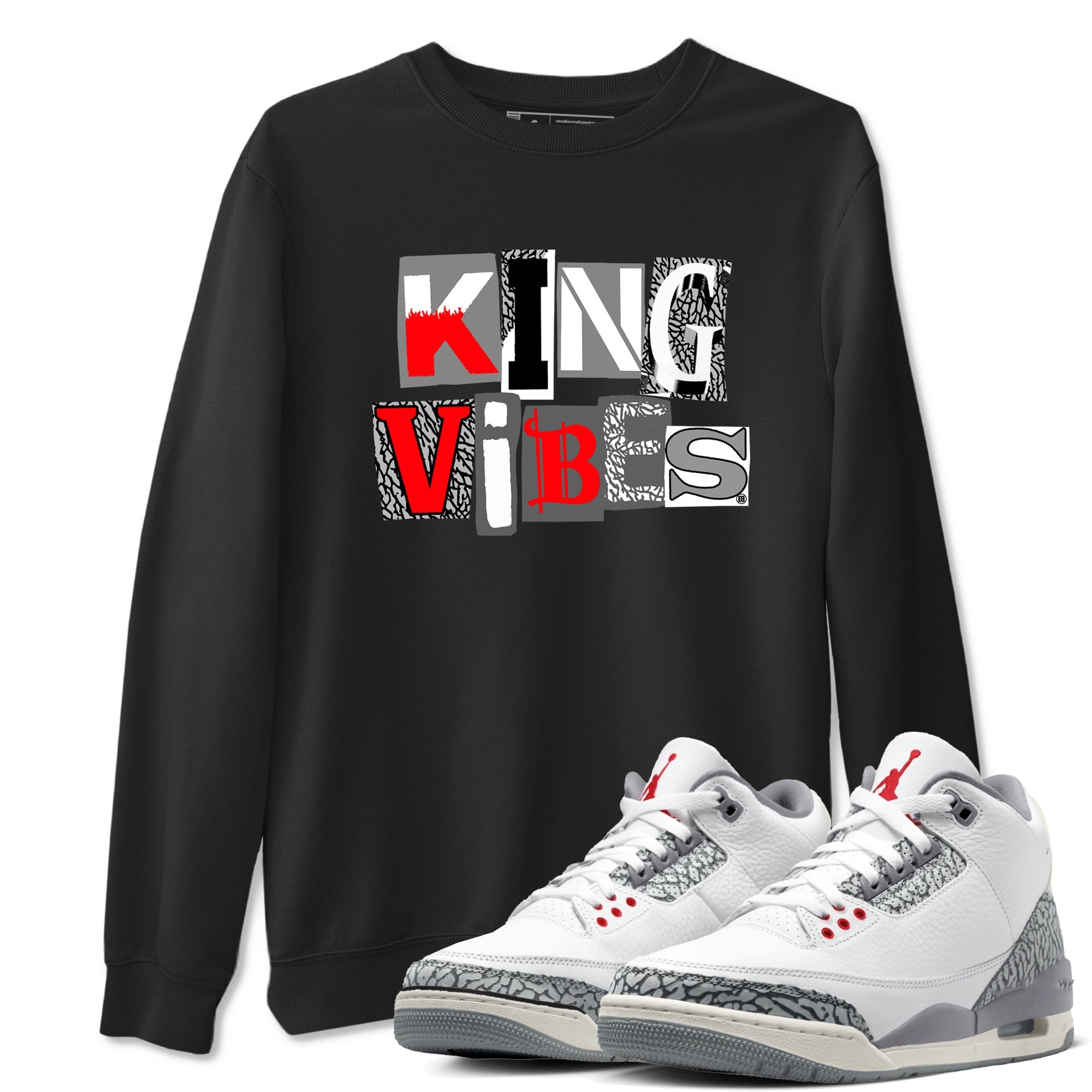 3s Cement Grey shirts to match jordans King Vibes sneaker match tees Air Jordan 3 Cement Grey Drip Gear Zone streetwear brand Black 1 unisex cotton tee