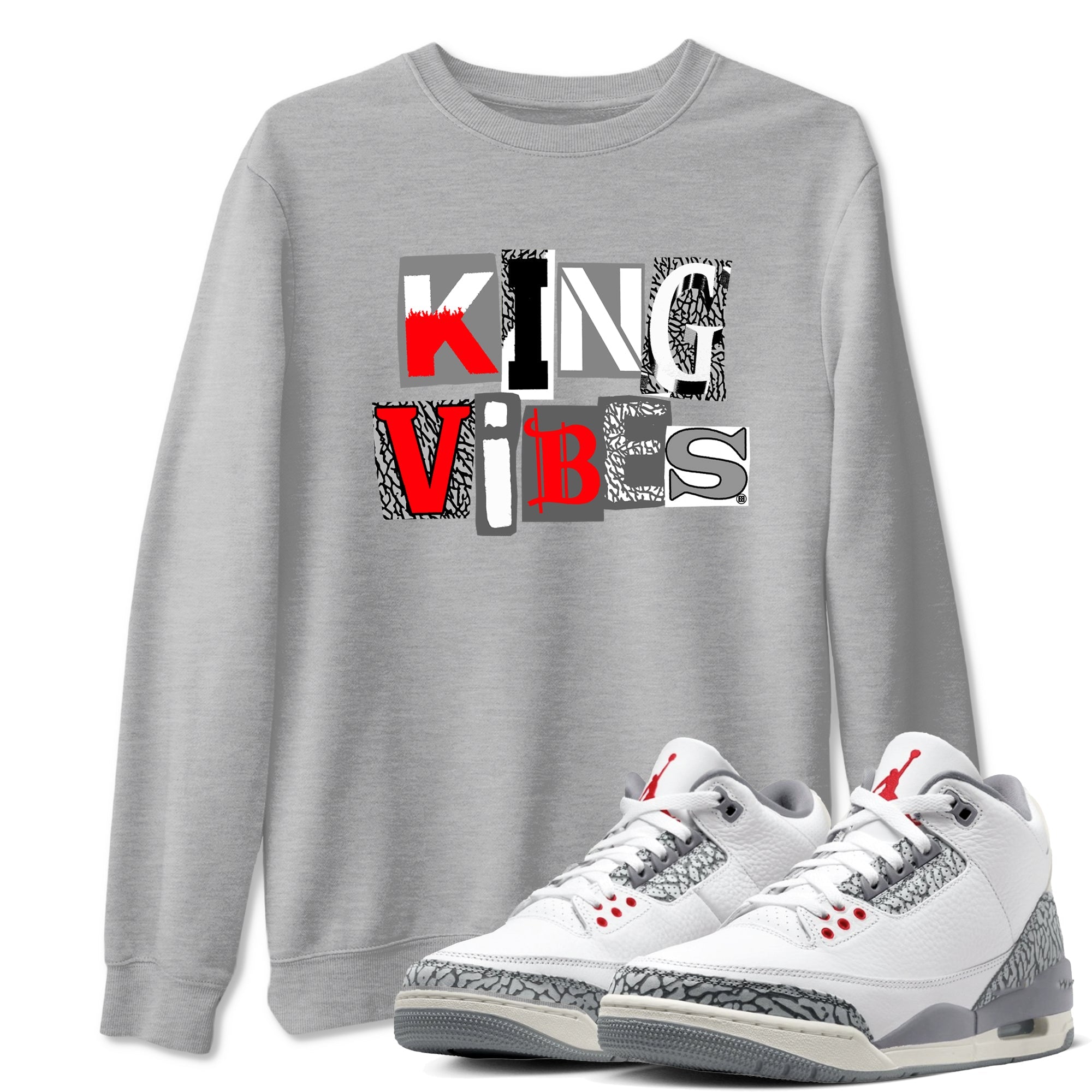 3s Cement Grey shirts to match jordans King Vibes sneaker match tees Air Jordan 3 Cement Grey Drip Gear Zone streetwear brand Heather Grey 1 unisex cotton tee