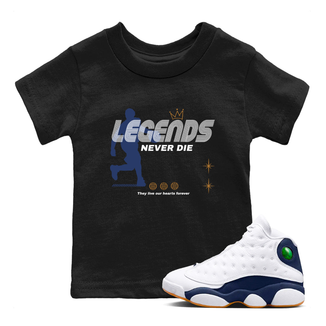 13s Midnight Navy shirts to match jordans Legends Never Die sneaker match tees Air Jordan 13 Midnight Navy match shoes to clothes Drip Gear Zone Youth Baby Black 1 tee