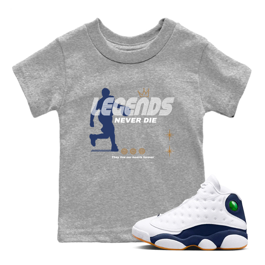 13s Midnight Navy shirts to match jordans Legends Never Die sneaker match tees Air Jordan 13 Midnight Navy match shoes to clothes Drip Gear Zone Youth Baby Heather Grey 1 tee