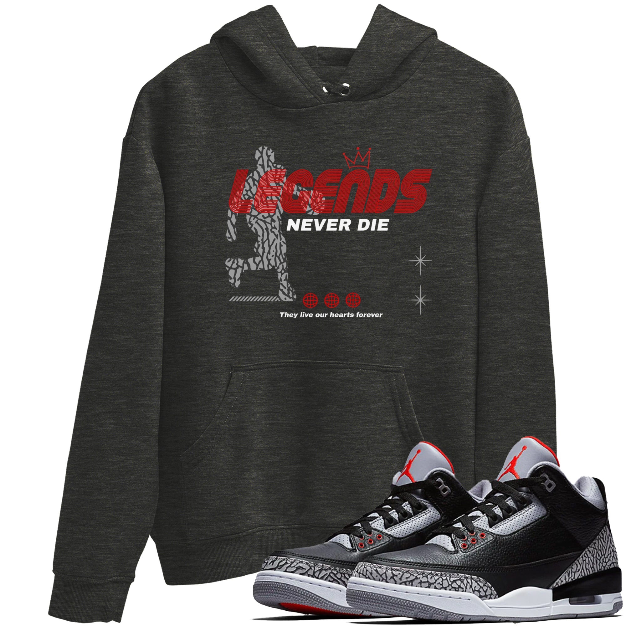 3s Black Cement shirts to match jordans Legends Never Die sneaker match tees Air Jordan 3 Black Cement match shoes to clothes Drip Gear Zone unisex cotton Charcoal Heather 1 shirts