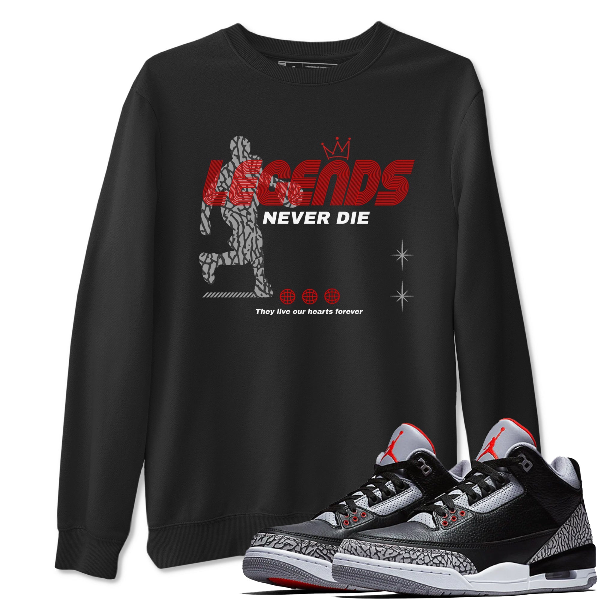 3s Black Cement shirts to match jordans Legends Never Die sneaker match tees Air Jordan 3 Black Cement match shoes to clothes Drip Gear Zone unisex cotton Black 1 shirts