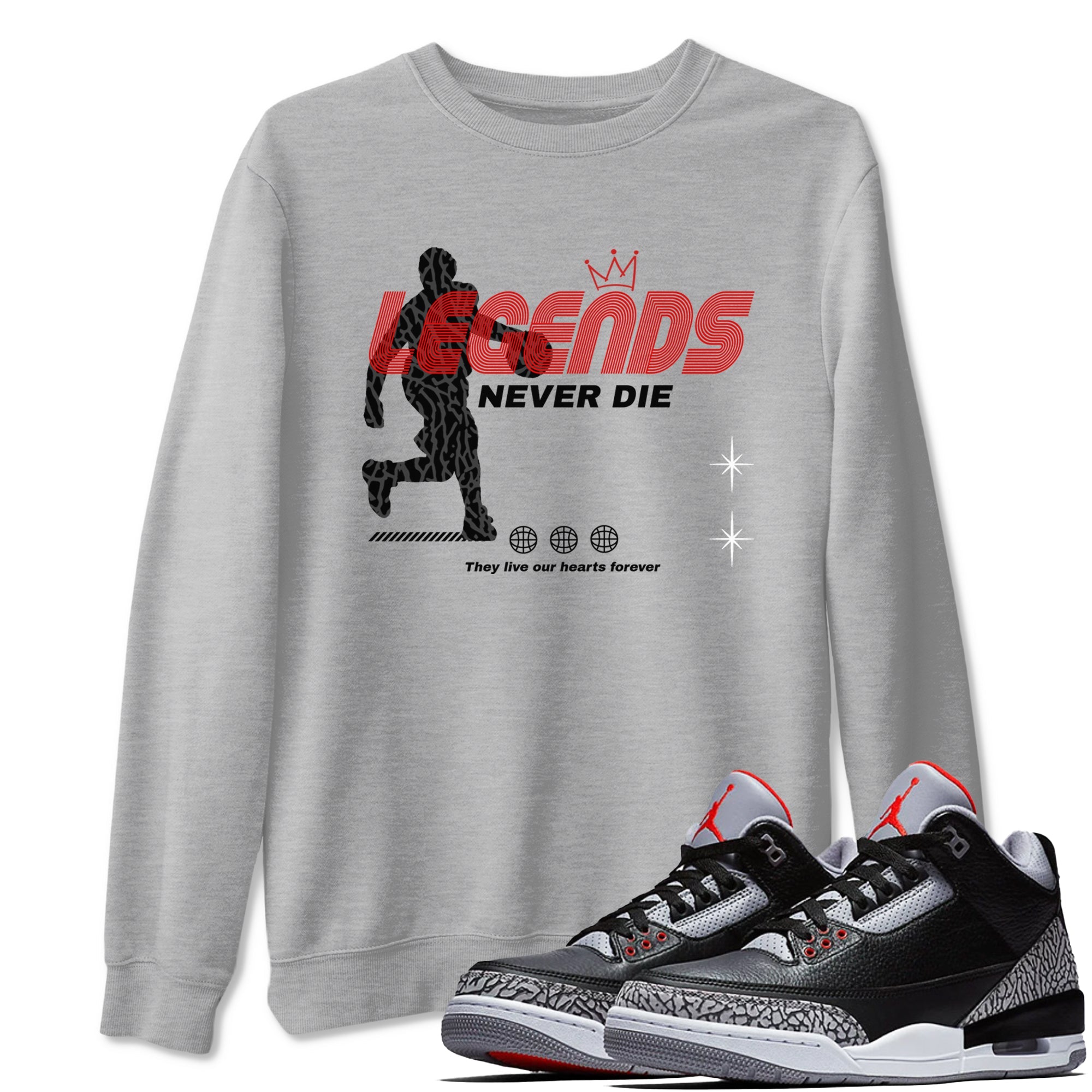 3s Black Cement shirts to match jordans Legends Never Die sneaker match tees Air Jordan 3 Black Cement match shoes to clothes Drip Gear Zone unisex cotton Heather Grey 1 shirts