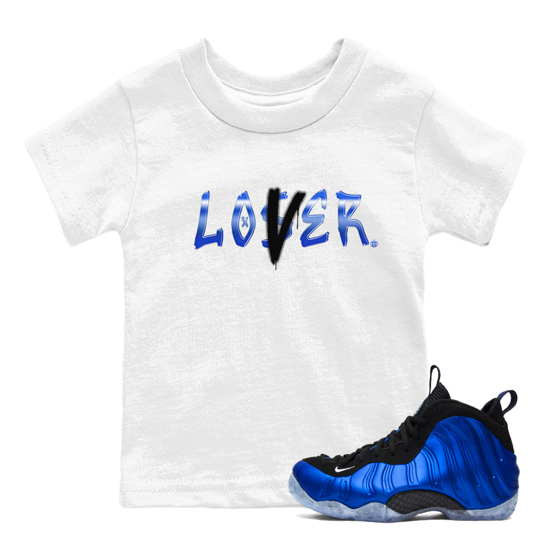 Air Foamposite One Royal shirts to match jordans Loser Lover sneaker match tees Air Foamposite One Royal Drip Gear Zone Youth Baby White 1 crew neck shirts