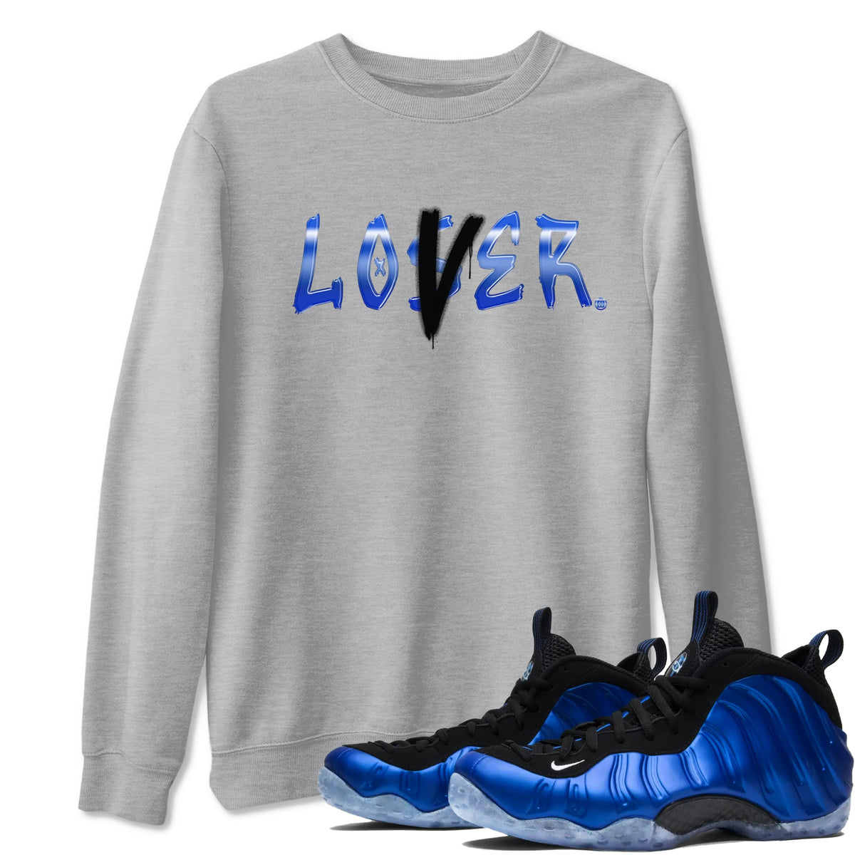 Air Foamposite One Royal shirts to match jordans Loser Lover sneaker match tees Air Foamposite One Royal Drip Gear Zone unisex cotton Heather Grey 1 crew neck shirts