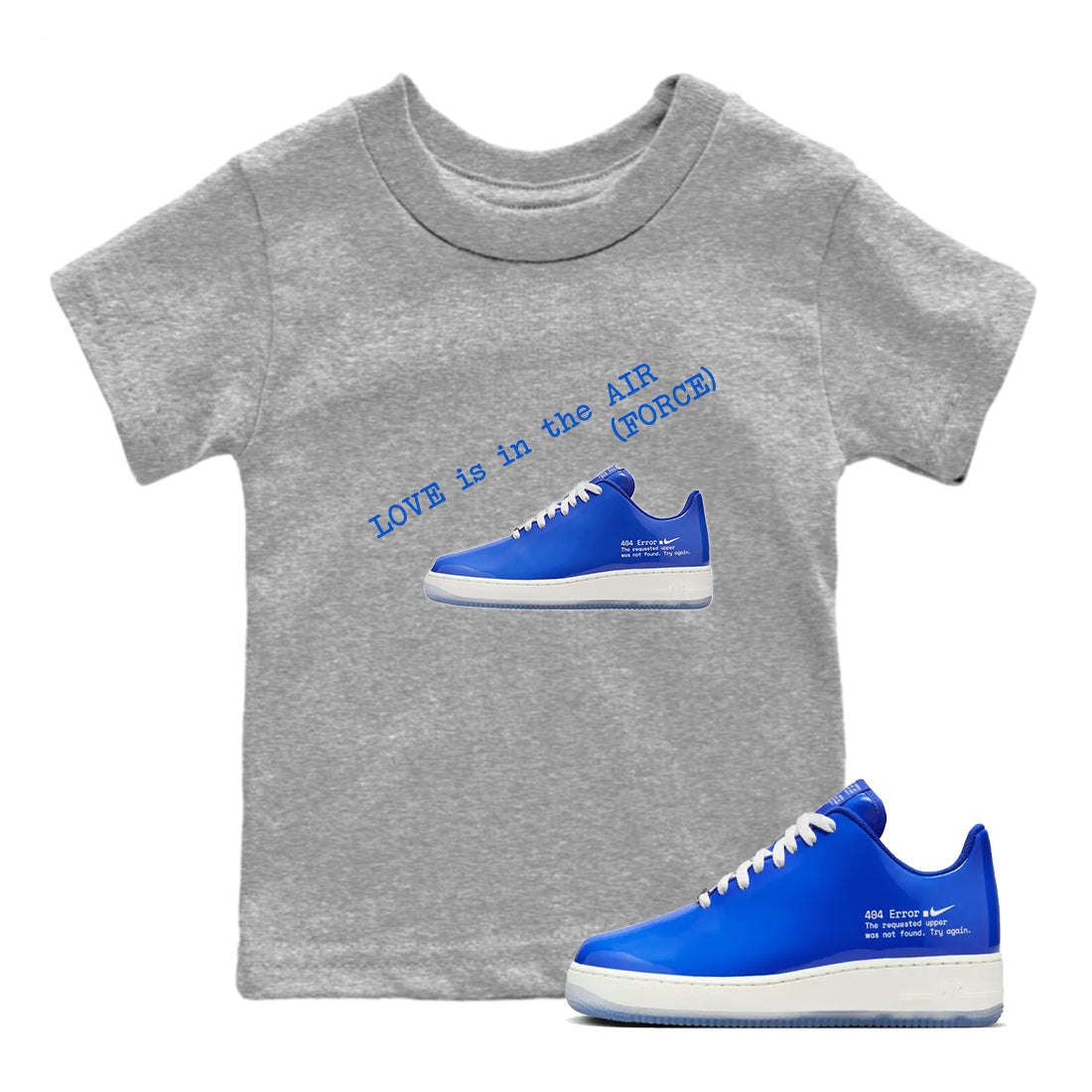 Air Force 1 404 Error shirt to match jordans Love Is In The Air sneaker tees Air Force 1 404 Error Drip Gear Zone baby toddler Heather Grey 1 cotton Shirt