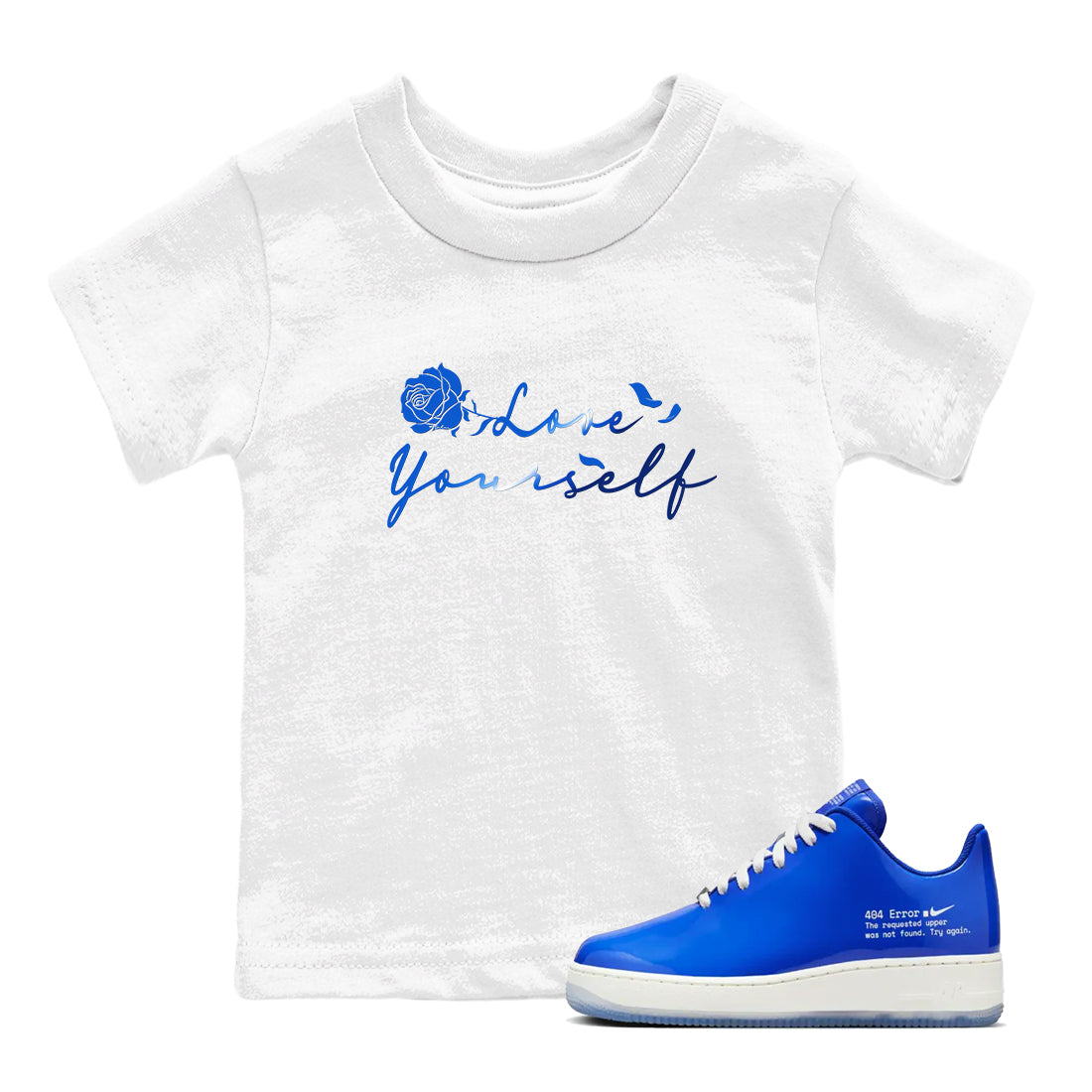 Air Force 1 404 Error shirt to match jordans Love Yourself sneaker tees Air Force 1 404 Error Drip Gear Zone baby toddler White 1 cotton Shirt