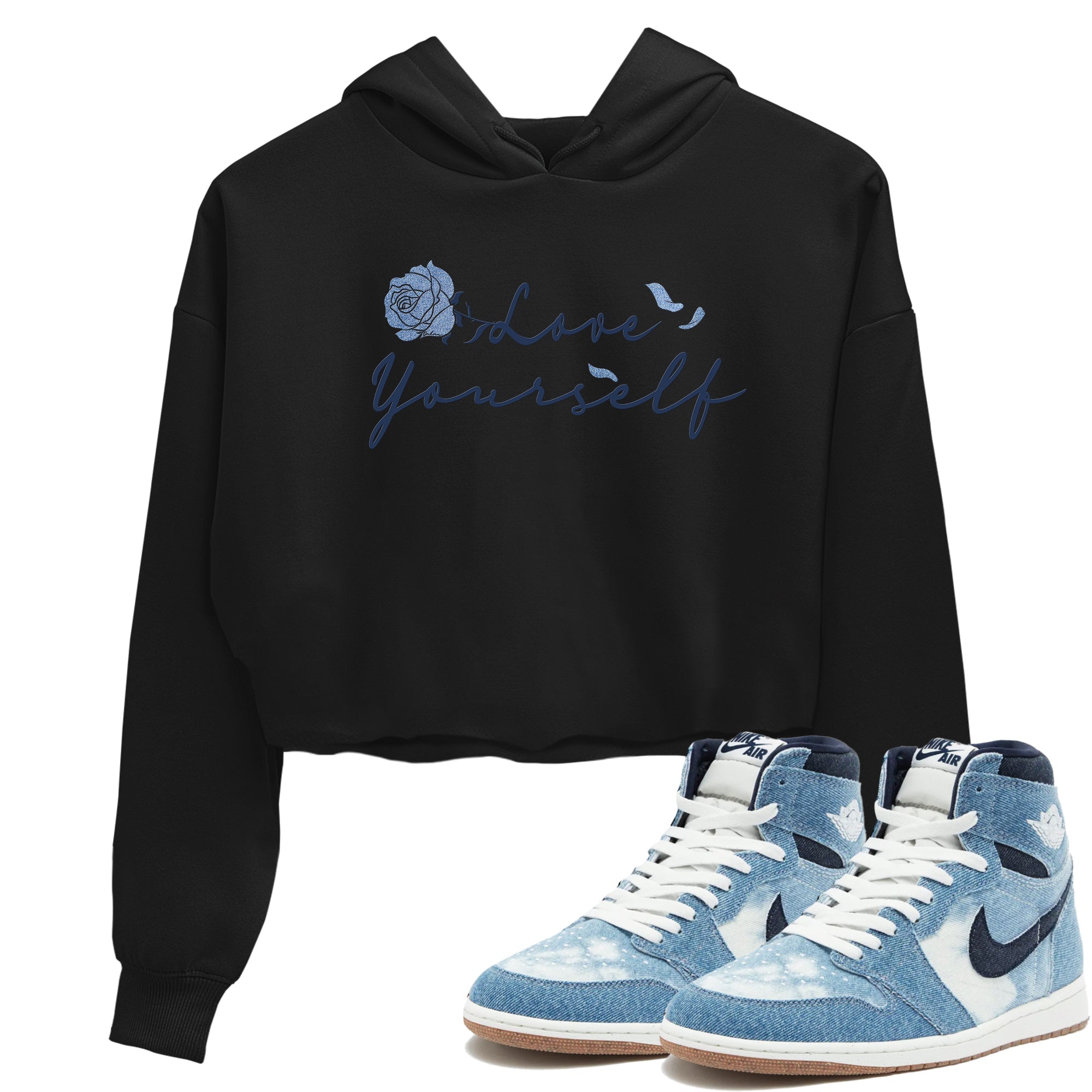 AJ 1 Denim shirts to match jordans Love Yourself sneaker match tees Air Jordan 1 Denim Drip Gear Zone streetwear brand Black 1 crop tee