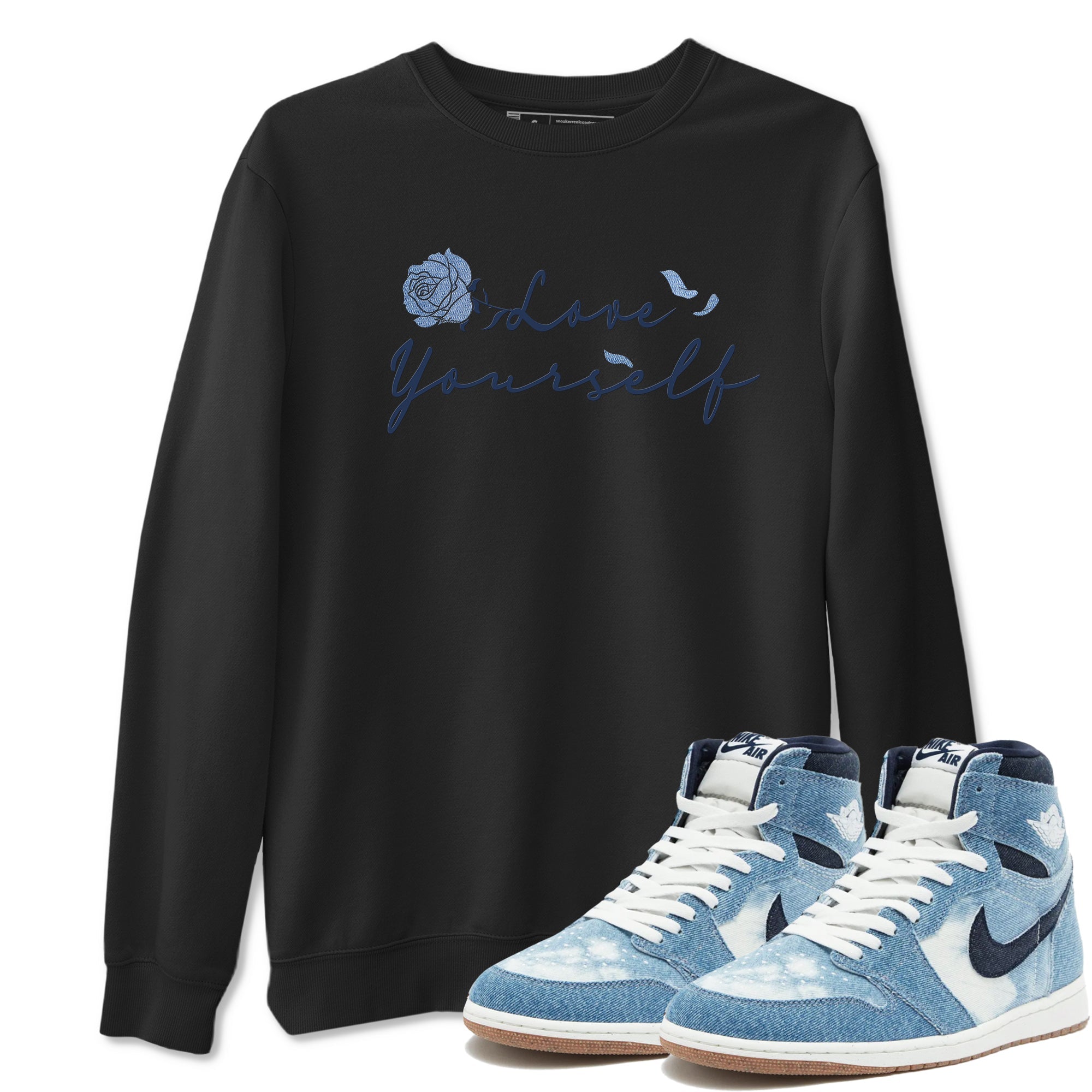 AJ 1 Denim shirts to match jordans Love Yourself sneaker match tees Air Jordan 1 Denim Drip Gear Zone streetwear brand Black 1 unisex cotton tee