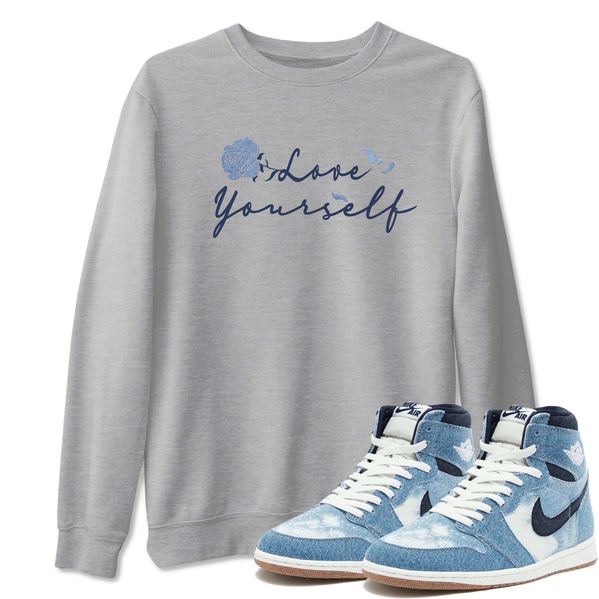AJ 1 Denim shirts to match jordans Love Yourself sneaker match tees Air Jordan 1 Denim Drip Gear Zone streetwear brand Heather Grey 1 unisex cotton tee