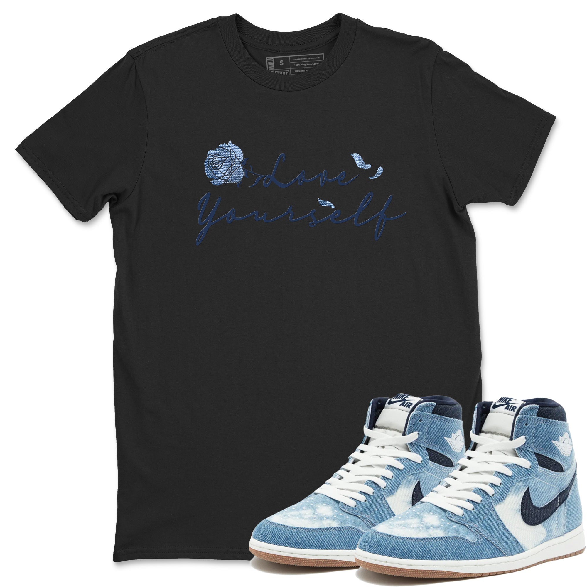 AJ 1 Denim shirts to match jordans Love Yourself sneaker match tees Air Jordan 1 Denim Drip Gear Zone streetwear brand Black 1 unisex cotton tee
