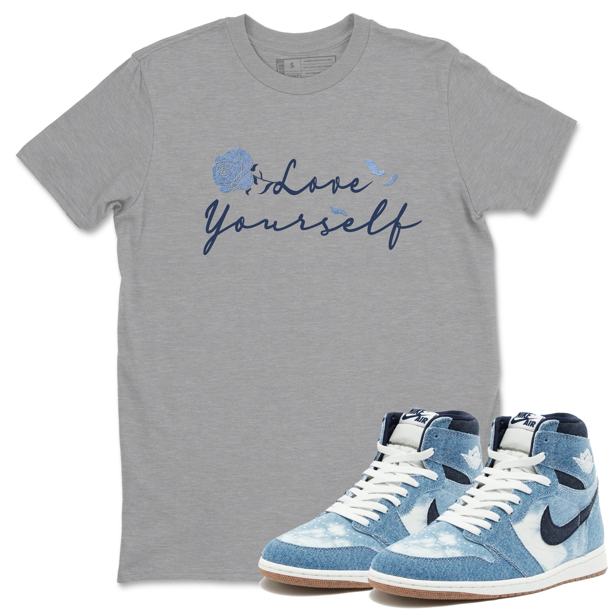 AJ 1 Denim shirts to match jordans Love Yourself sneaker match tees Air Jordan 1 Denim Drip Gear Zone streetwear brand Heather Grey 1 unisex cotton tee